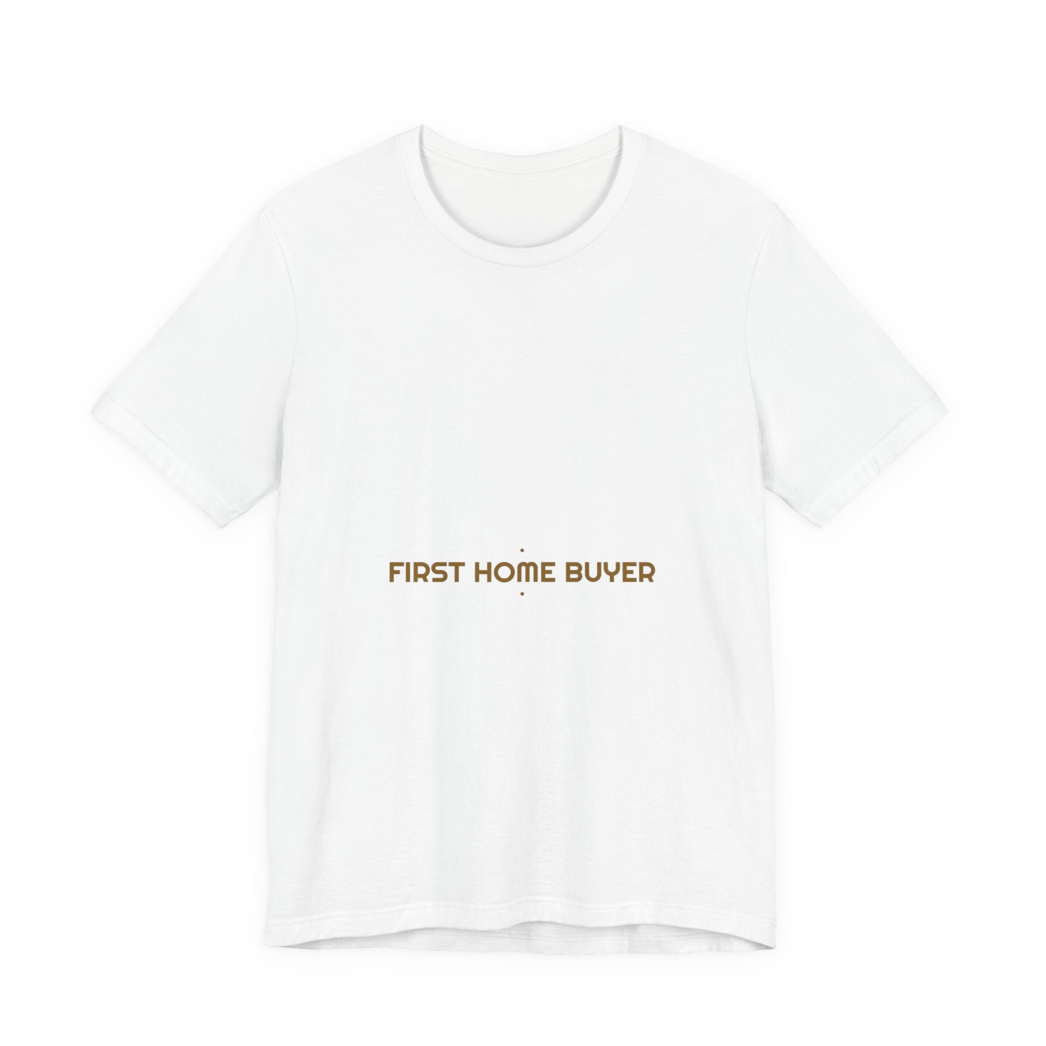 First Home Buyer - Trendy Teez Funny Tee mockup