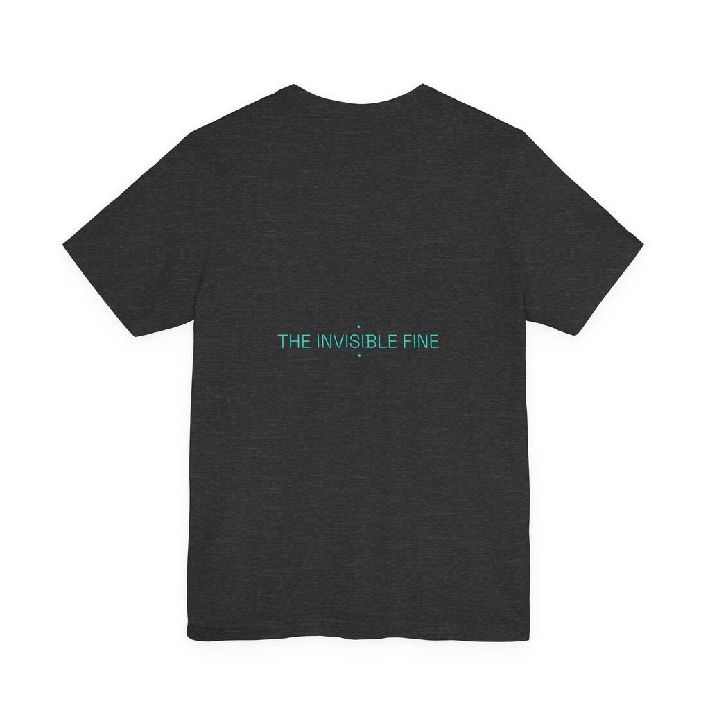 The Invisible Fine - Trendy Teez Funny Tee (Back Print) mockup