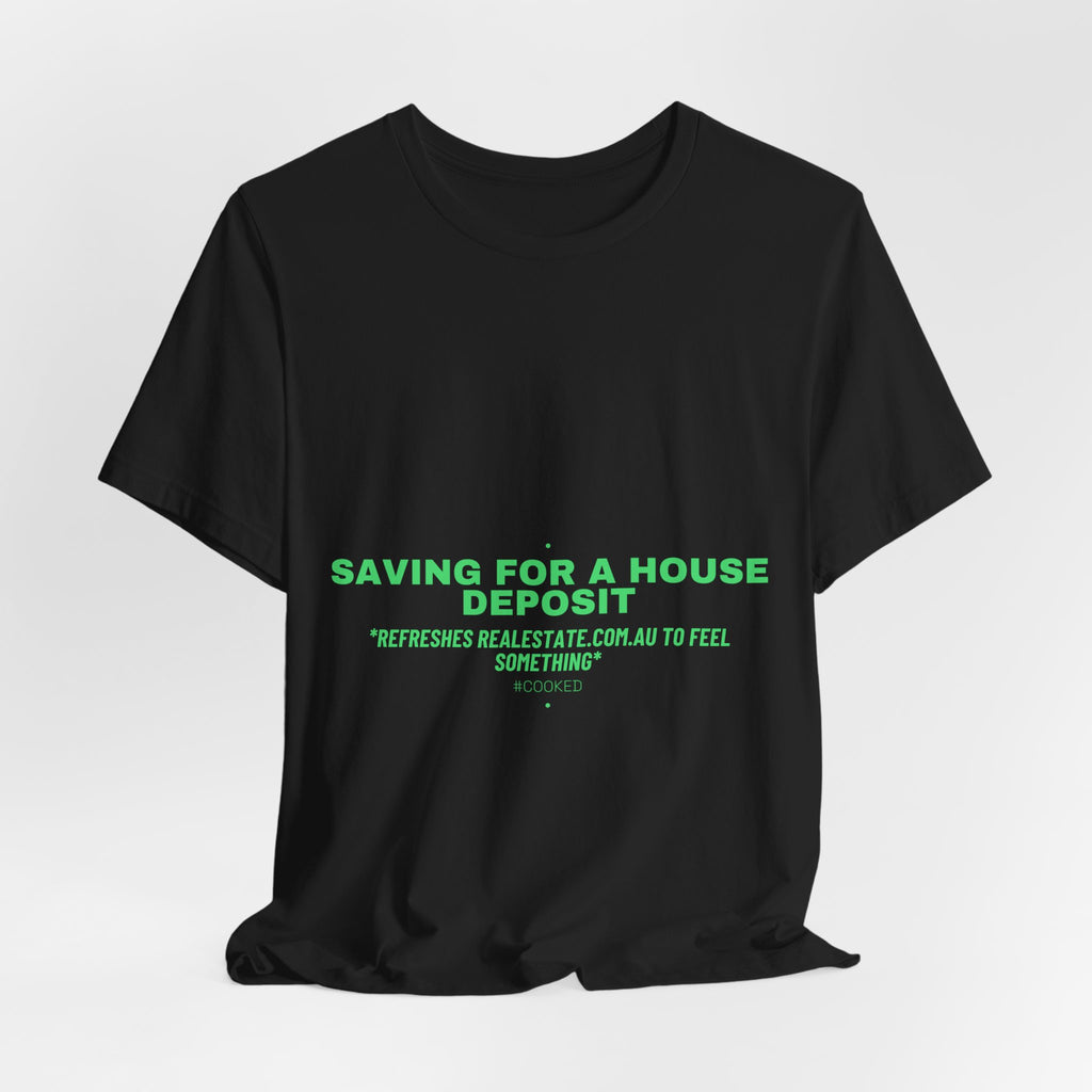 Saving For A House Deposit - Trendy Teez Funny Tee mockup
