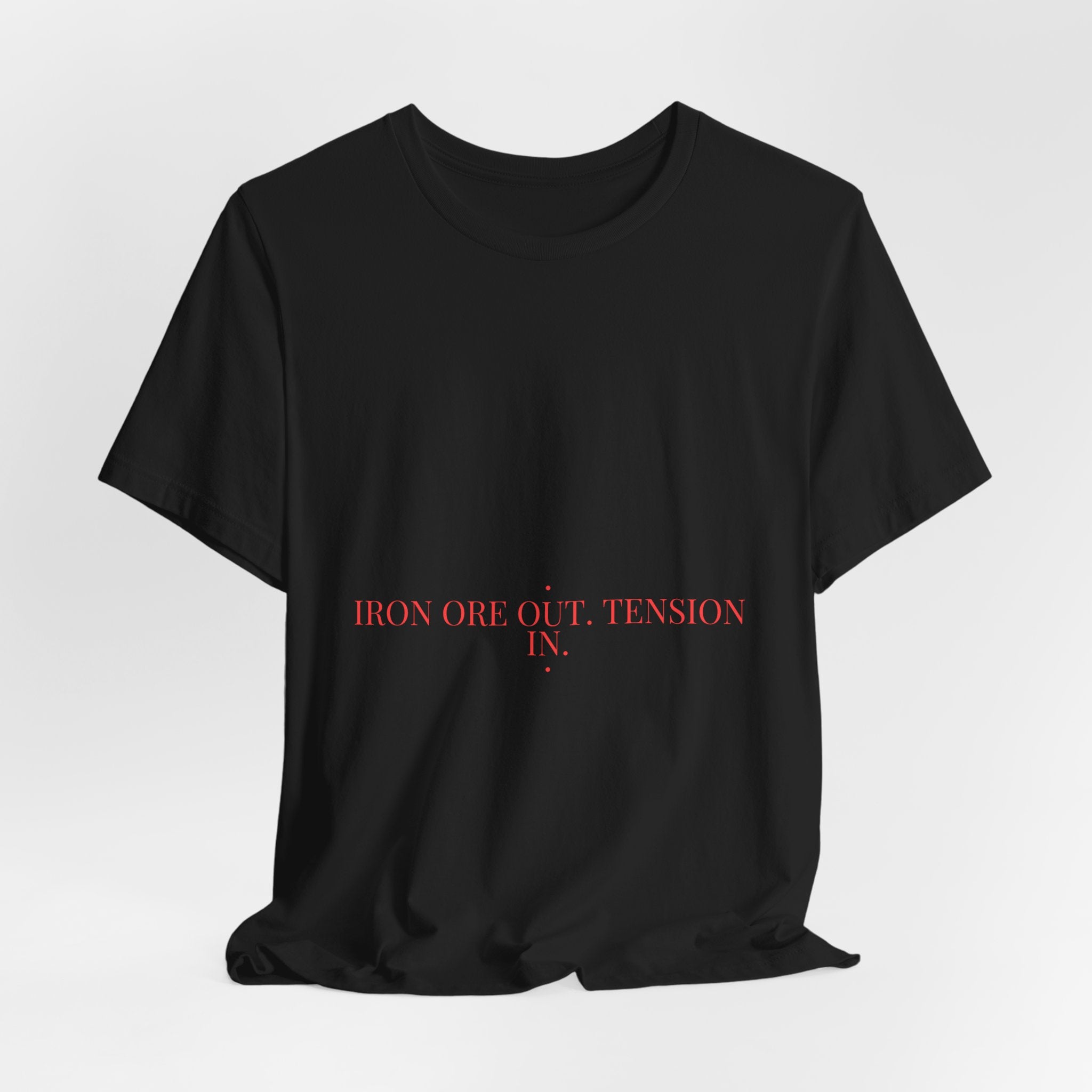 Iron Ore Out. Tension In. - Trendy Teez Funny Tee mockup