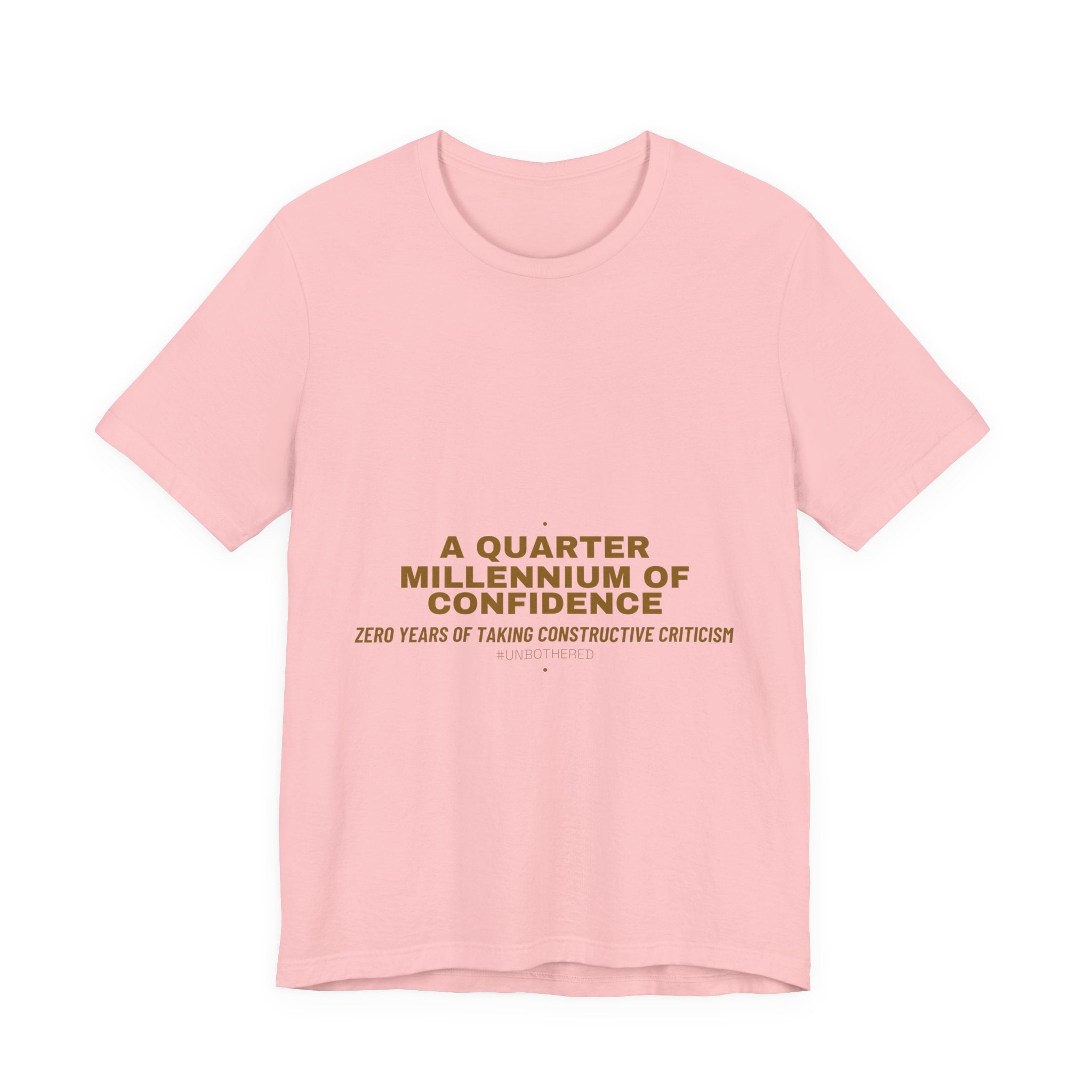 A Quarter Millennium Of Confidence — Funny Tee