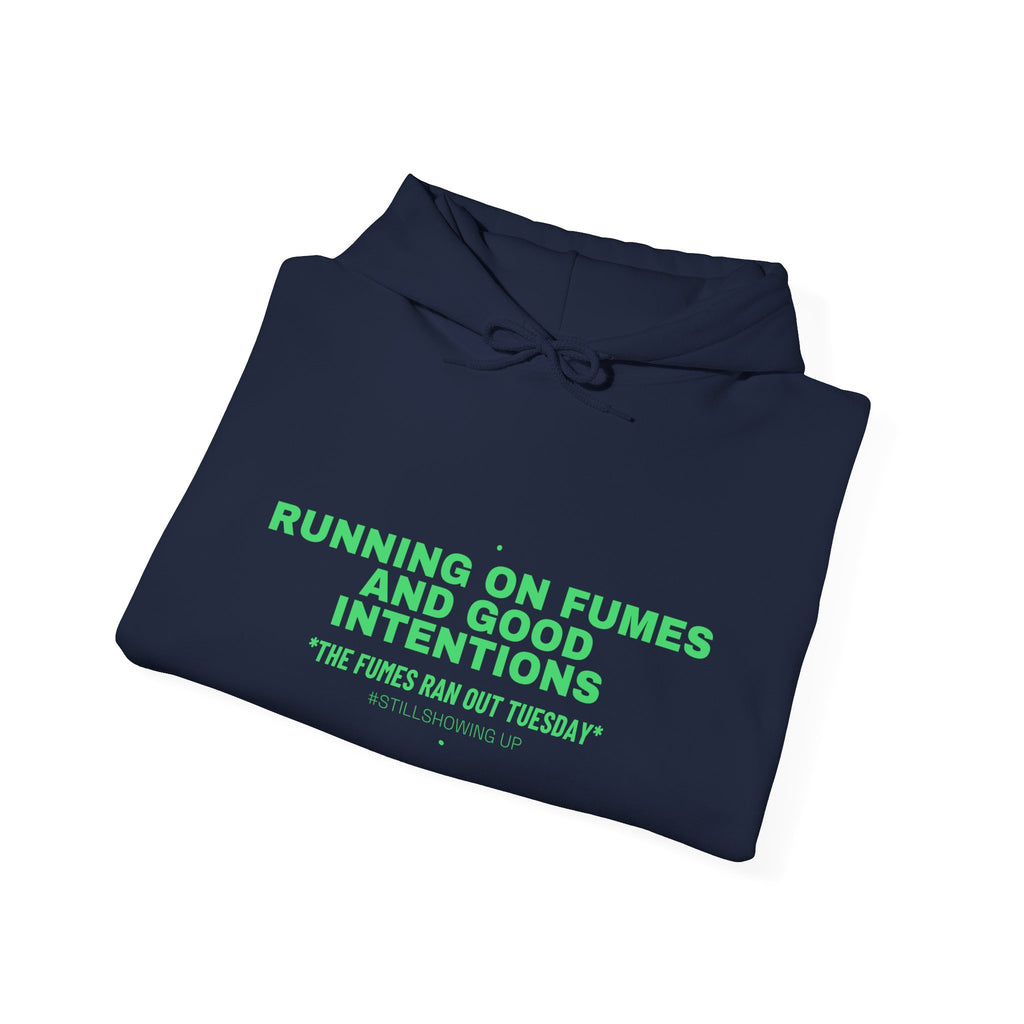 Running On Fumes And Good Intentions - Trendy Teez Funny Hoodie mockup