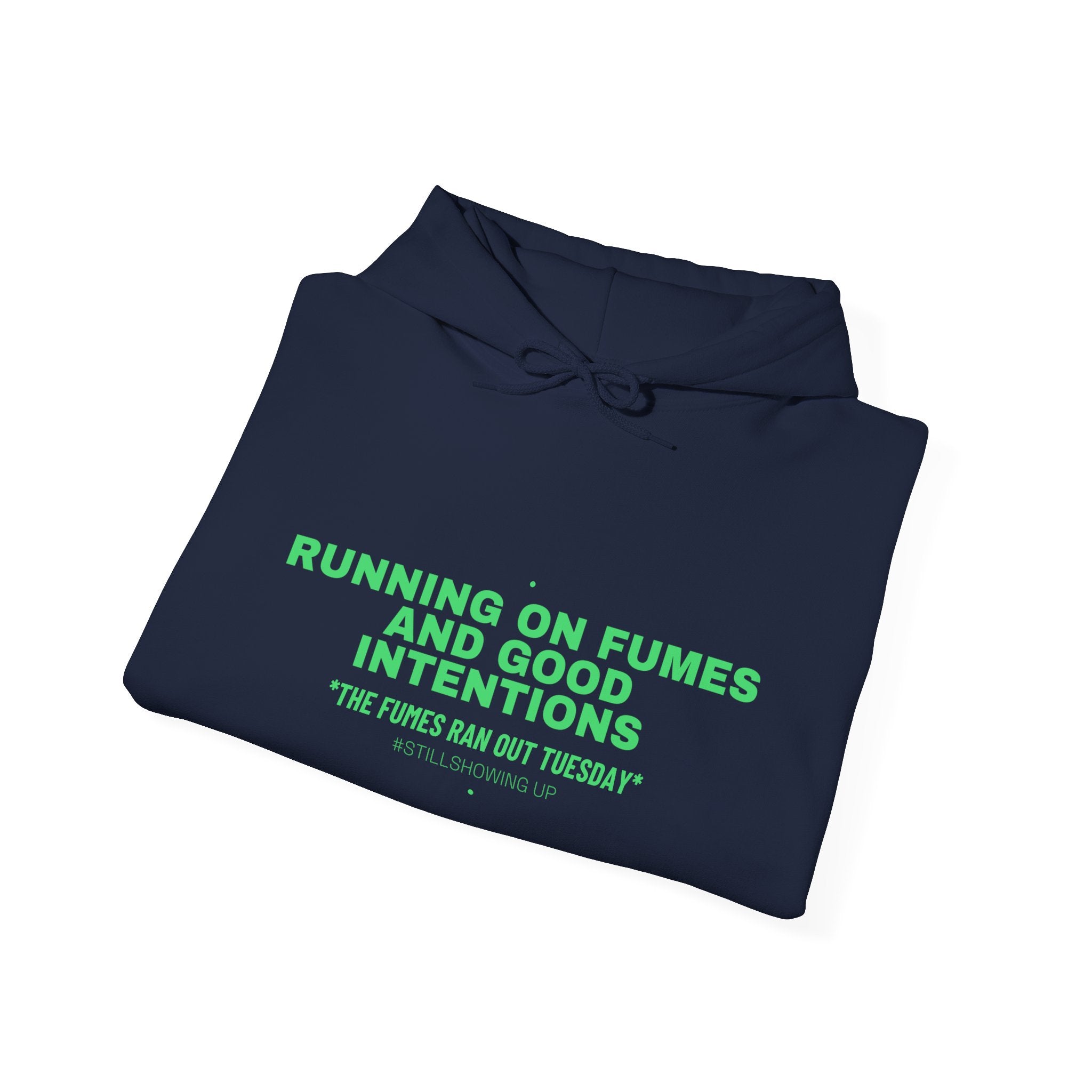 Running On Fumes And Good Intentions - Trendy Teez Funny Hoodie mockup