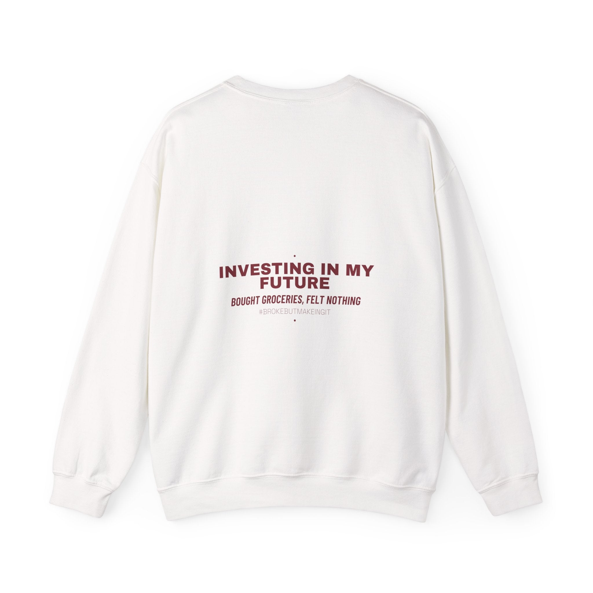 Investing In My Future - Trendy Teez Funny Crewneck (Back Print) mockup