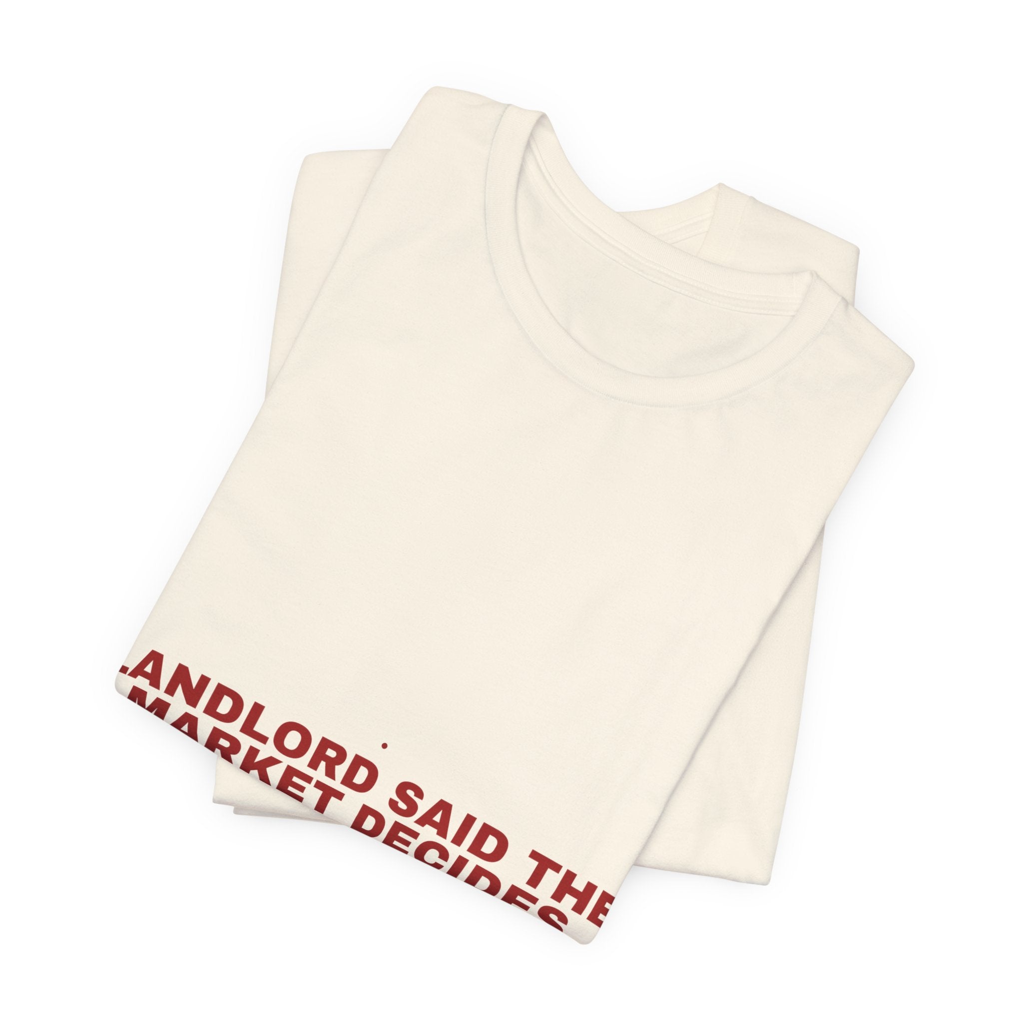 Landlord Said The Market Decides - Trendy Teez Funny Tee mockup