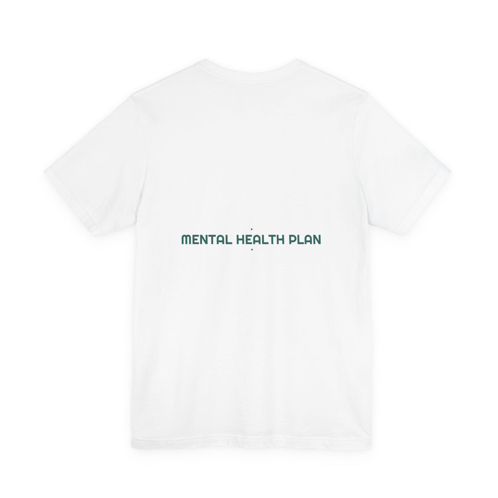 Mental Health Plan - Trendy Teez Funny Tee (Back Print) mockup