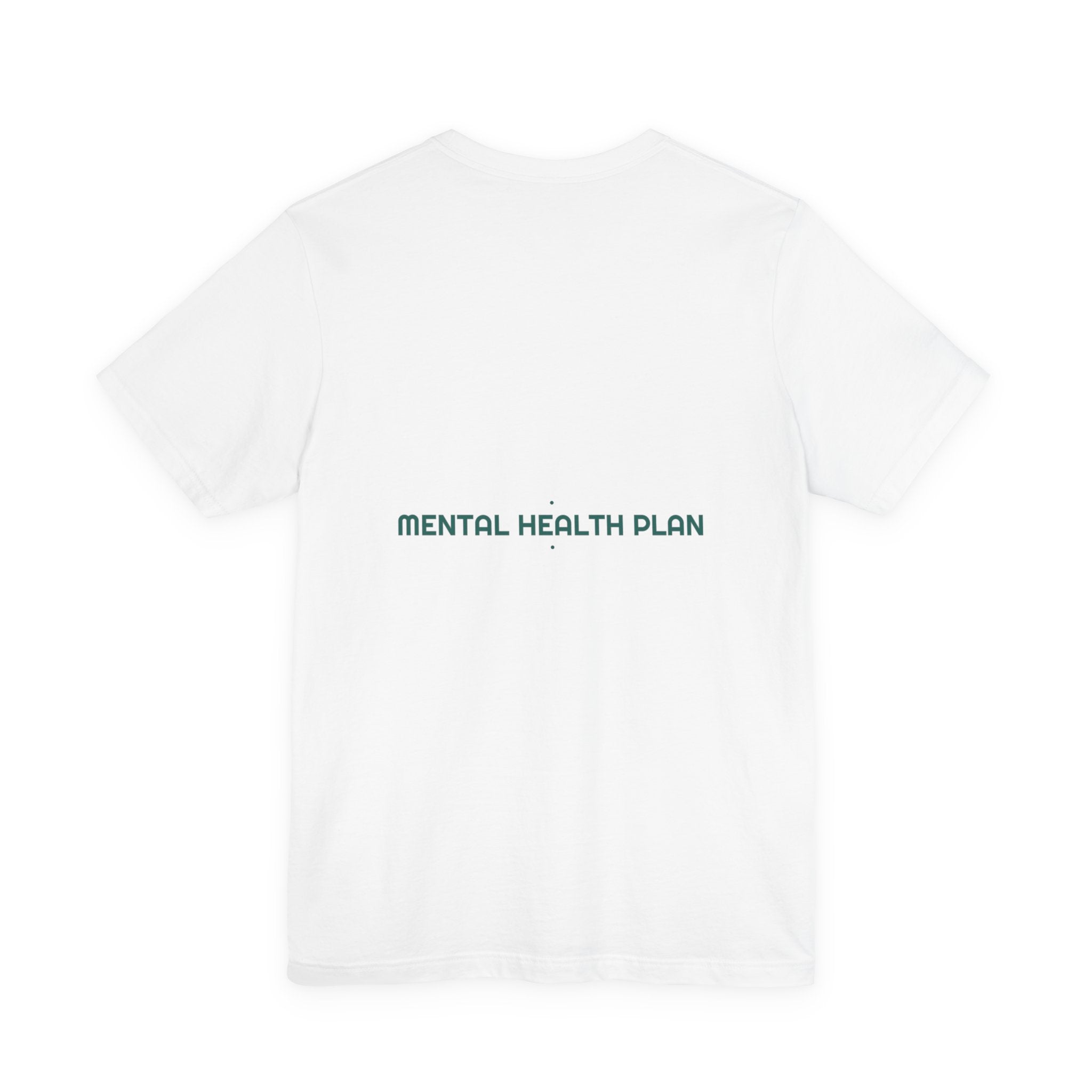 Mental Health Plan - Trendy Teez Funny Tee (Back Print) mockup