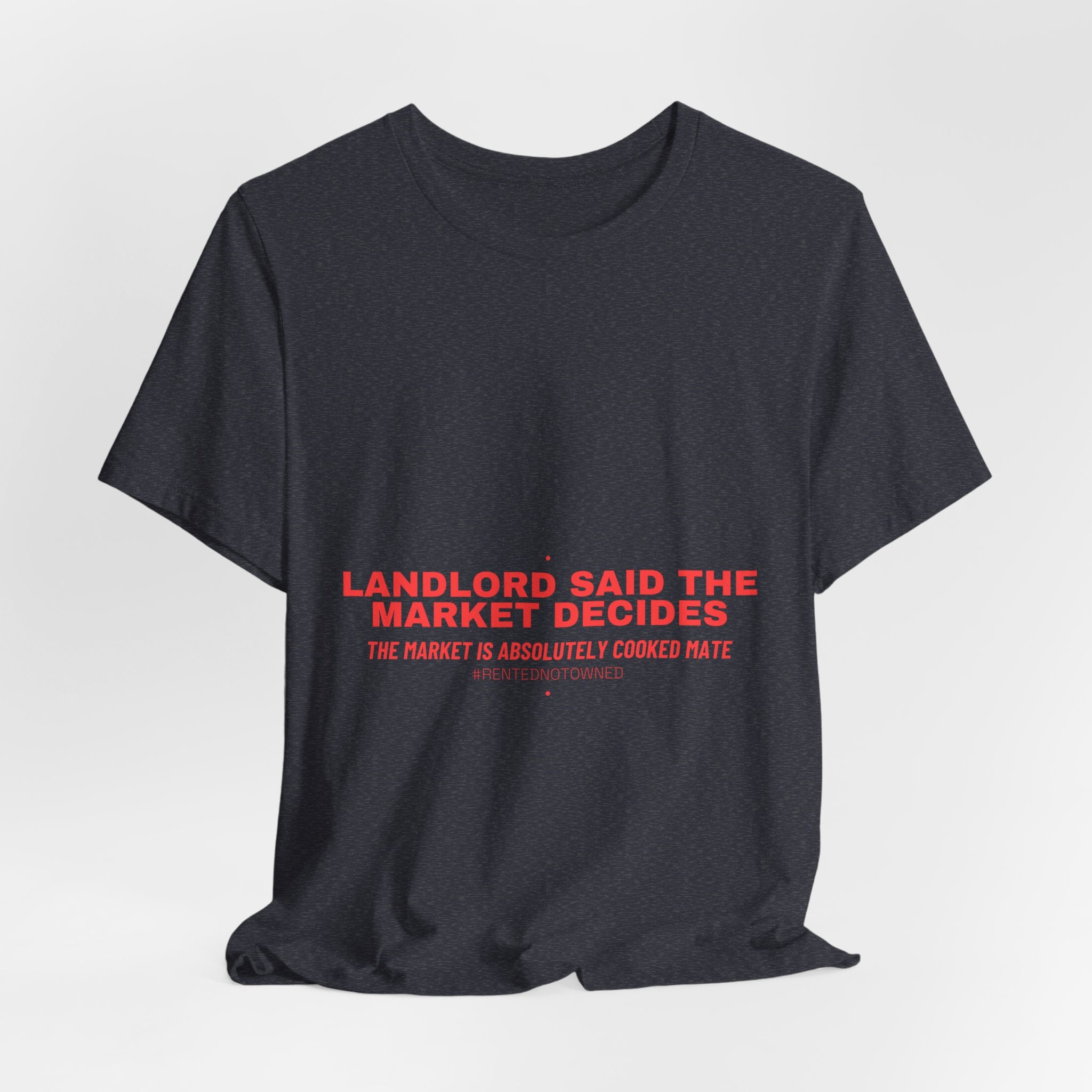 Landlord Said The Market Decides - Trendy Teez Funny Tee mockup
