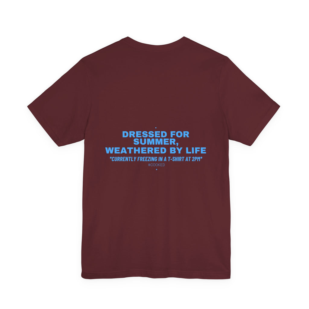 Dressed For Summer, Weathered By Life - Trendy Teez Funny Tee (Back Print) mockup
