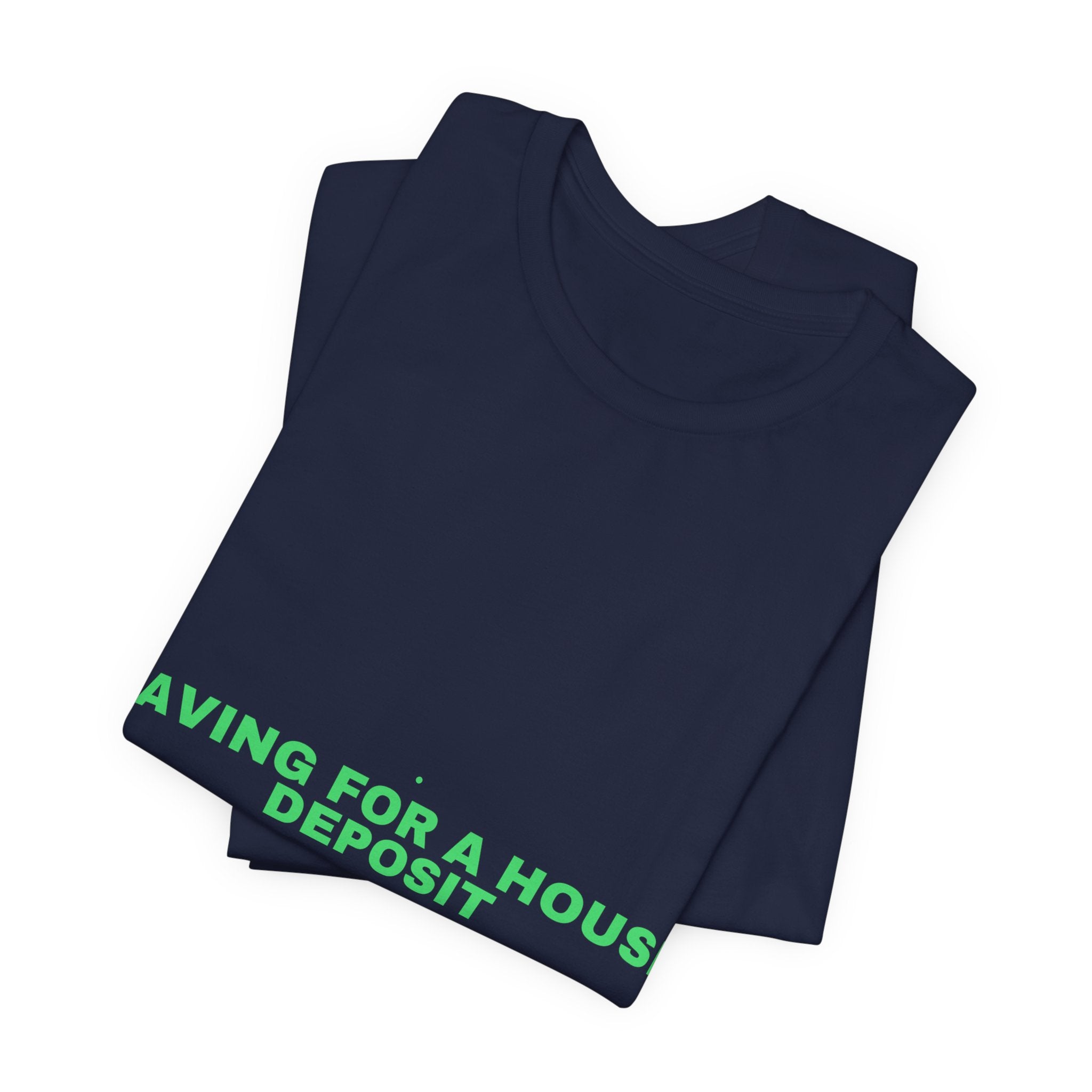 Saving For A House Deposit - Trendy Teez Funny Tee mockup