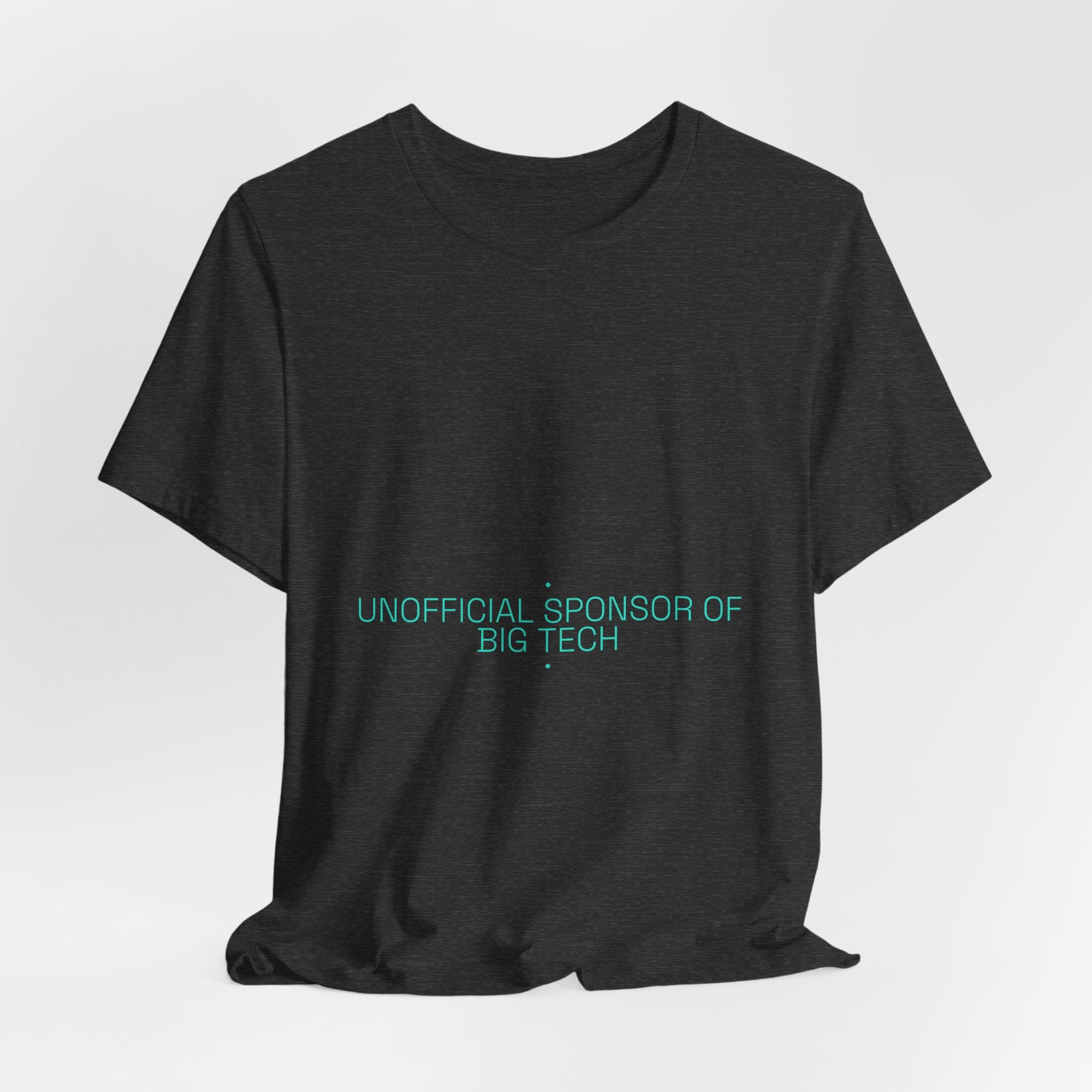 Unofficial Sponsor Of Big Tech - Trendy Teez Funny Tee mockup