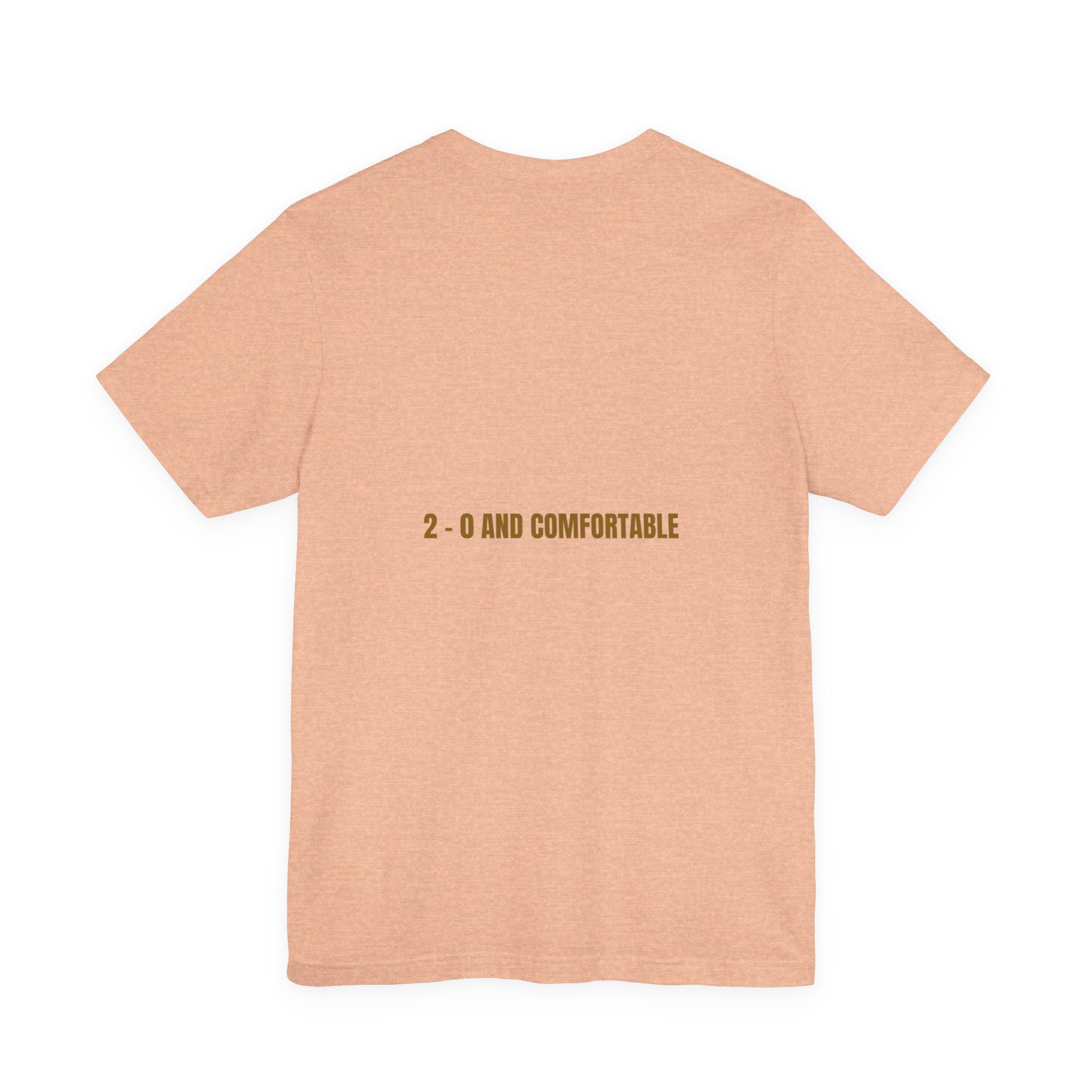 2 - 0 And Comfortable - Trendy Teez Funny Tee (Back Print) mockup