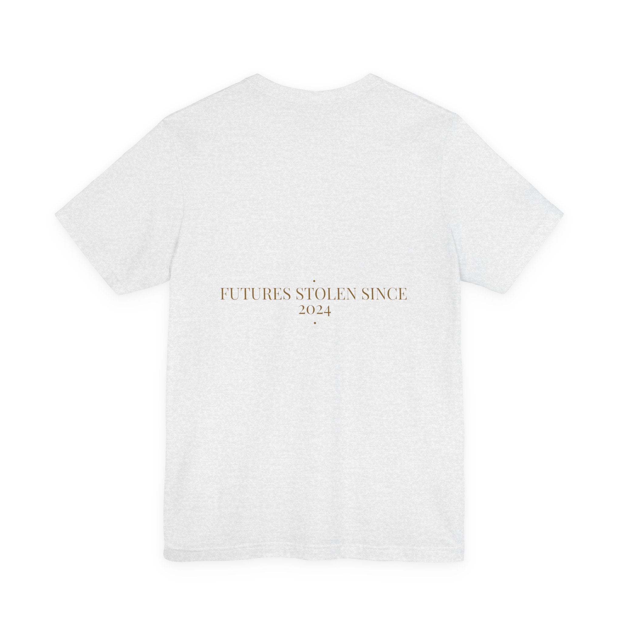 Futures Stolen Since 2024 - Trendy Teez Funny Tee (Back Print) mockup