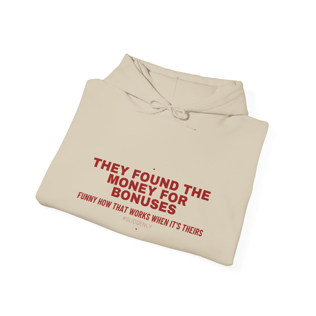 They Found The Money For Bonuses - Trendy Teez Funny Hoodie mockup