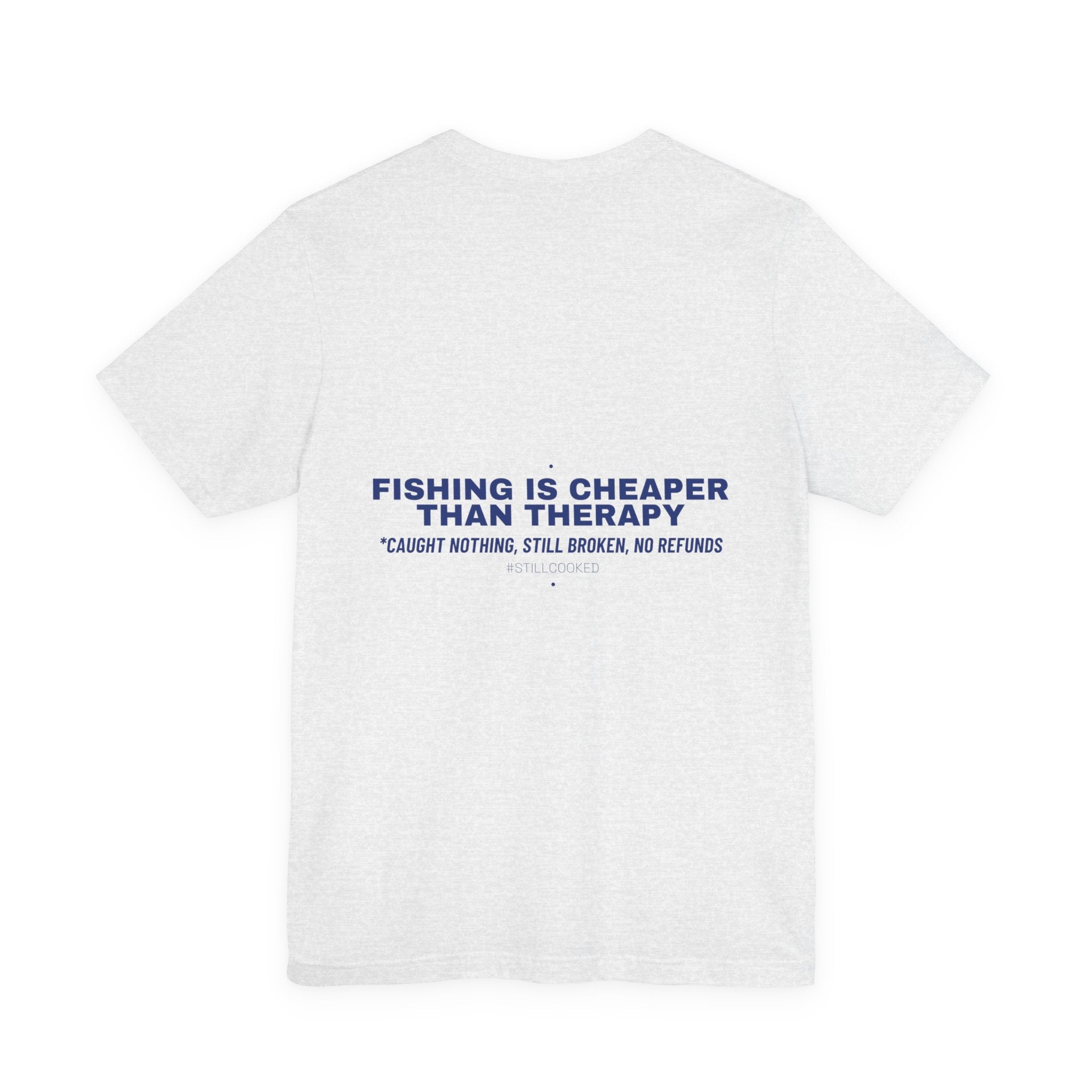 Fishing Is Cheaper Than Therapy - Trendy Teez Funny Tee (Back Print) mockup