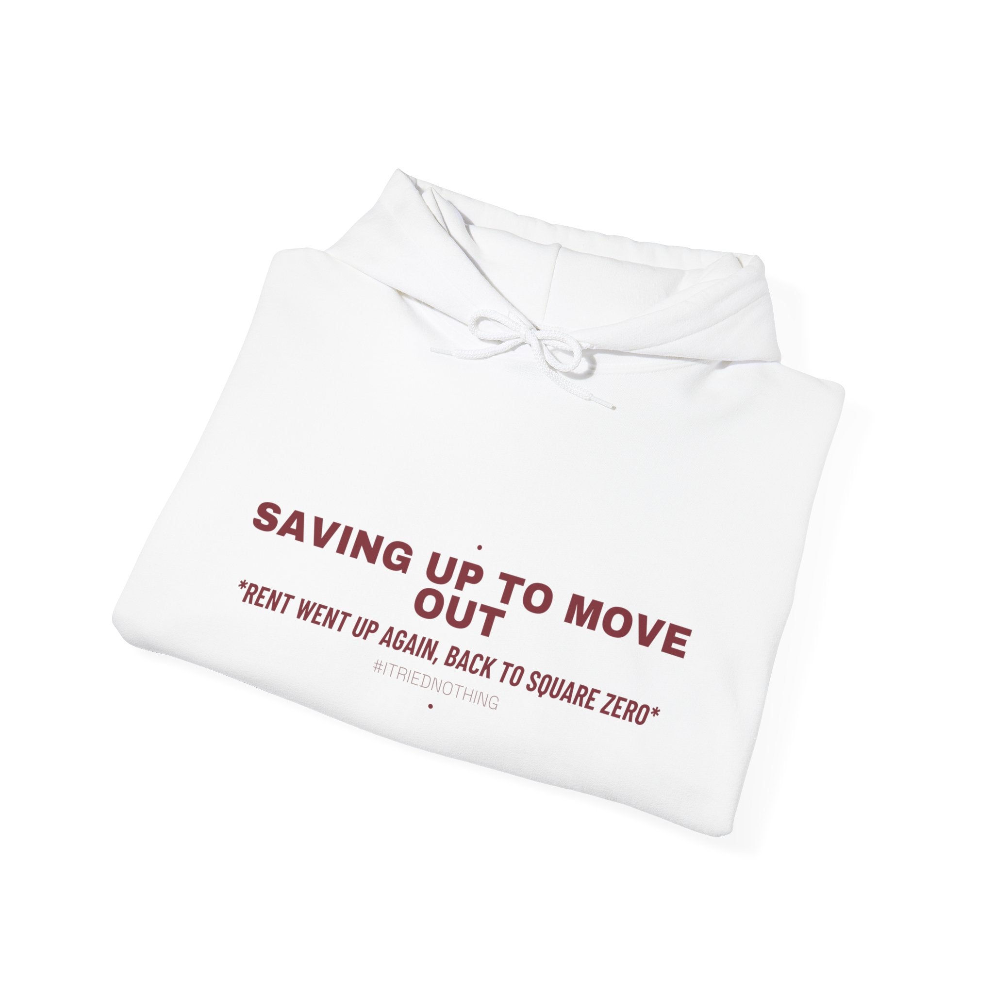 Saving Up To Move Out - Trendy Teez Funny Hoodie mockup