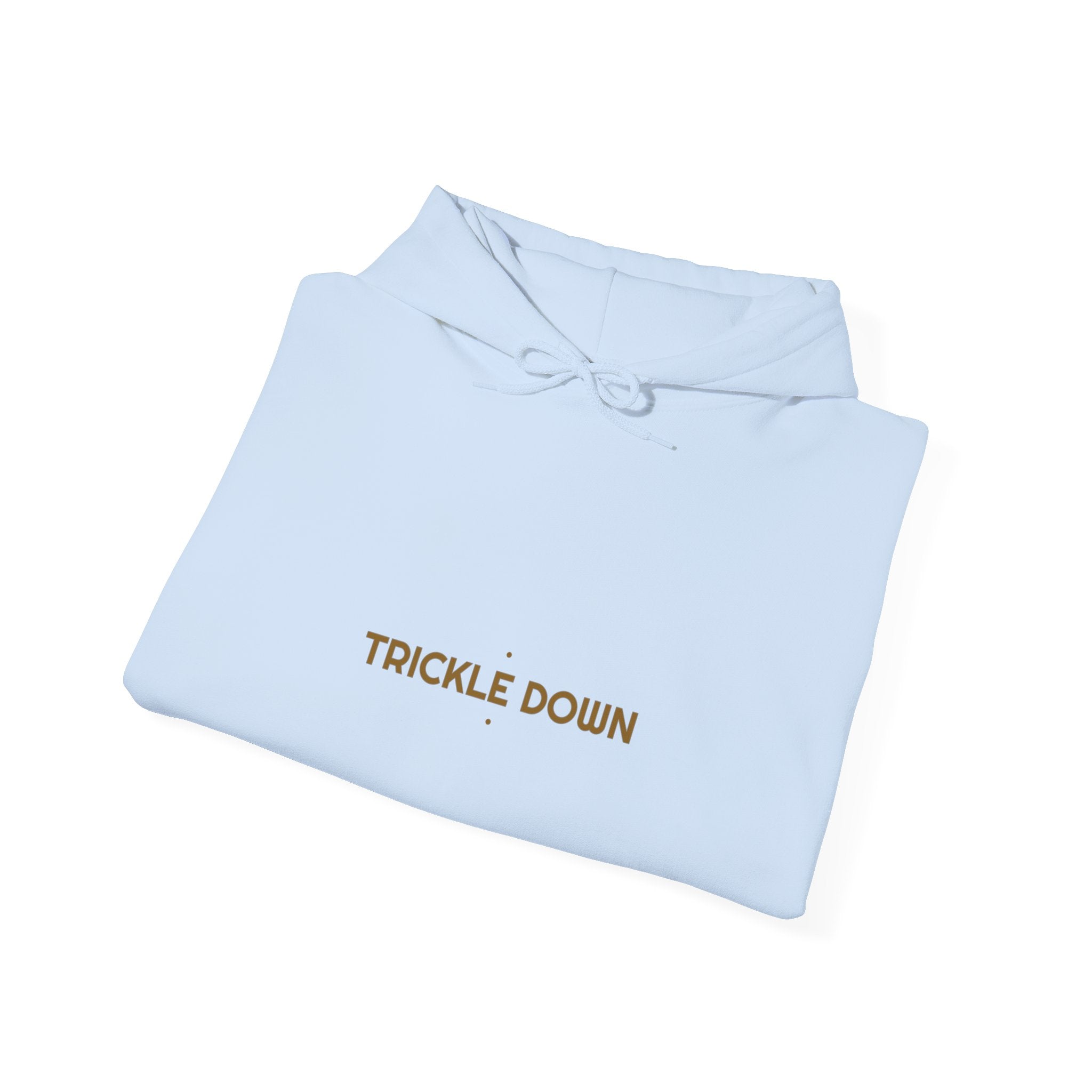 Trickle Down - Trendy Teez Funny Hoodie mockup