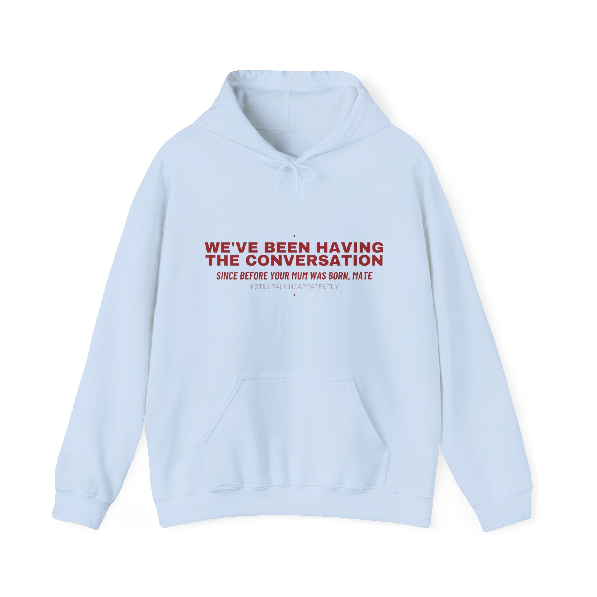 We'Ve Been Having The Conversation - Trendy Teez Funny Hoodie mockup