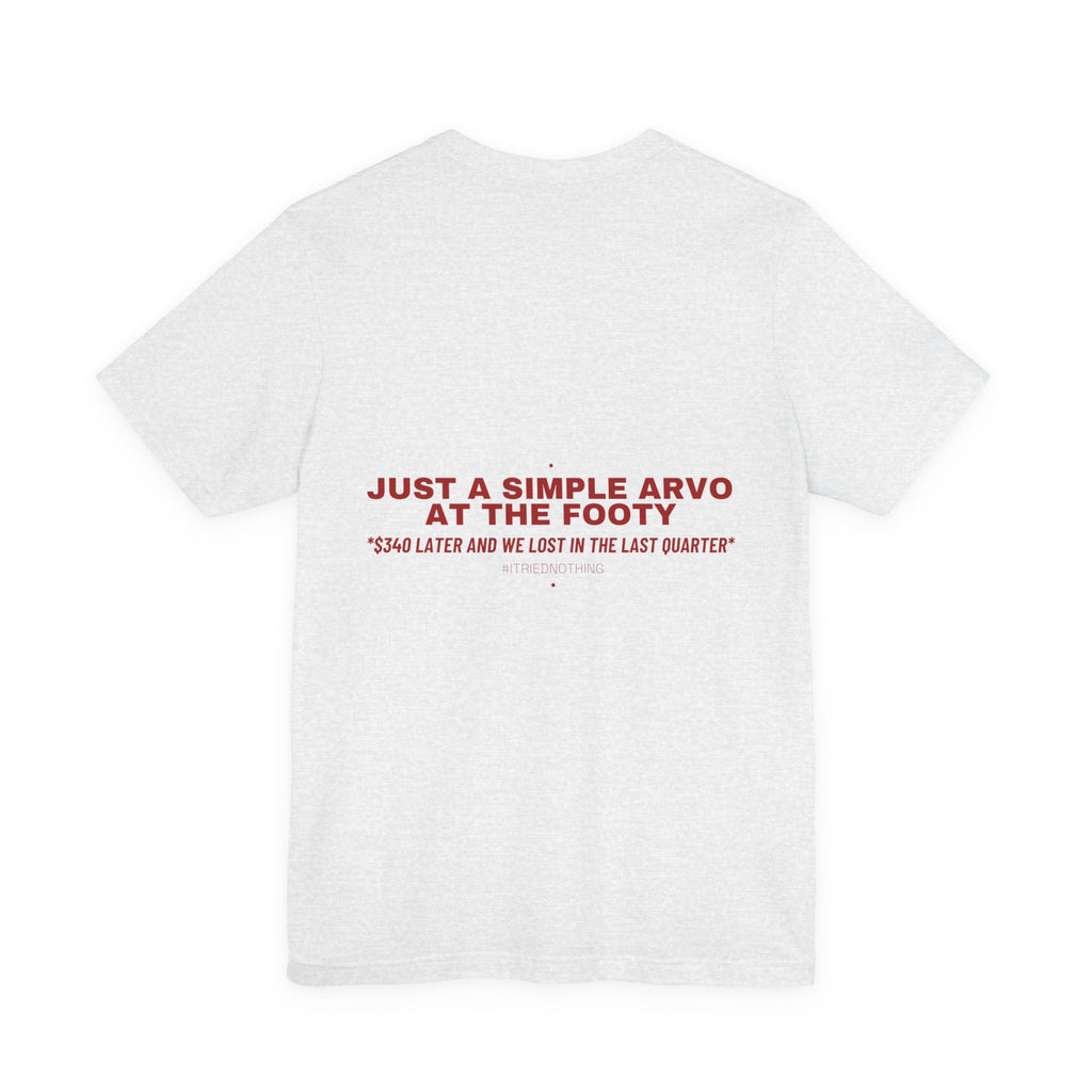 Just A Simple Arvo At The Footy - Trendy Teez Funny Tee (Back Print) mockup