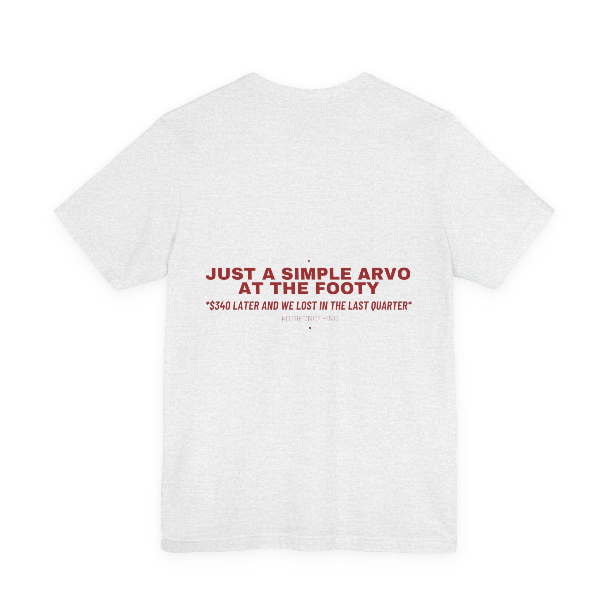 Just A Simple Arvo At The Footy - Trendy Teez Funny Tee (Back Print) mockup