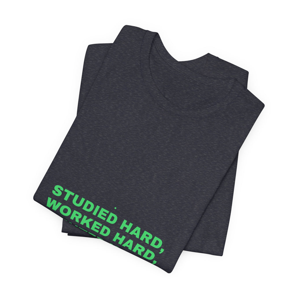 Studied Hard, Worked Hard, Rented Hard - Trendy Teez Funny Tee mockup