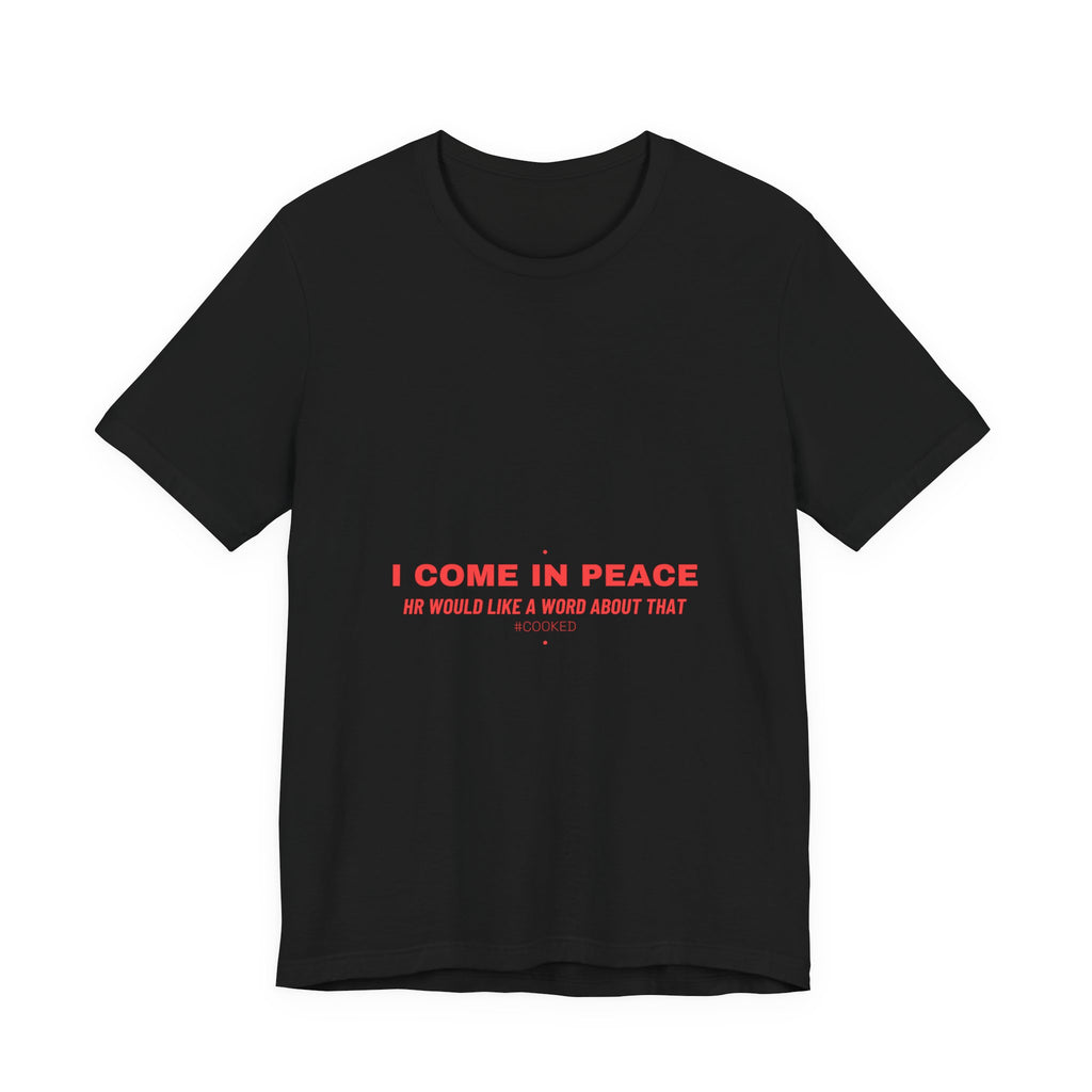 I Come In Peace - Trendy Teez Funny Tee mockup