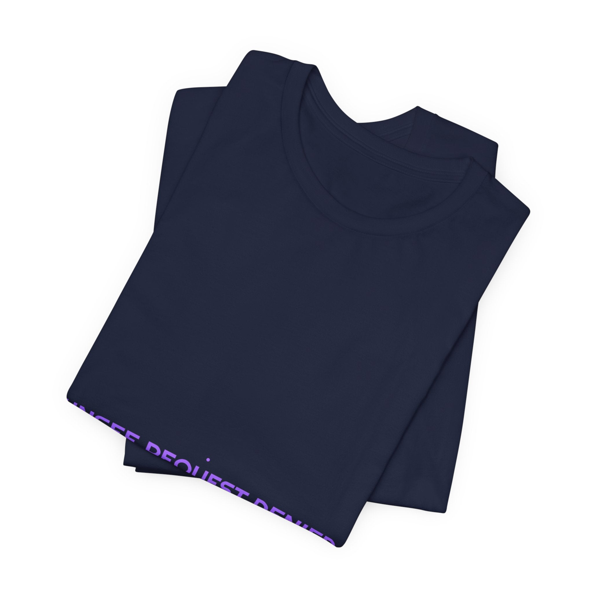 Unsee Request Denied - Trendy Teez Funny Tee mockup