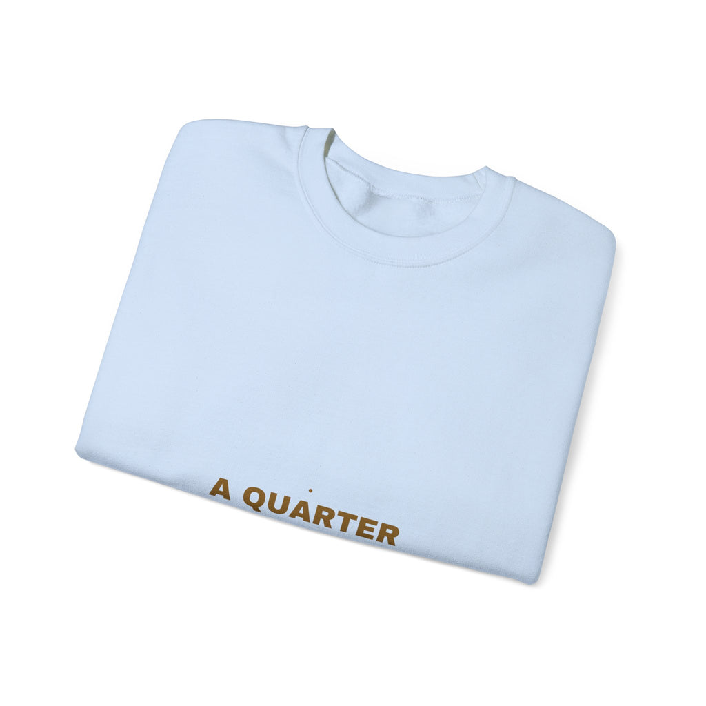 A Quarter Millennium Of Confidence — Funny Crewneck