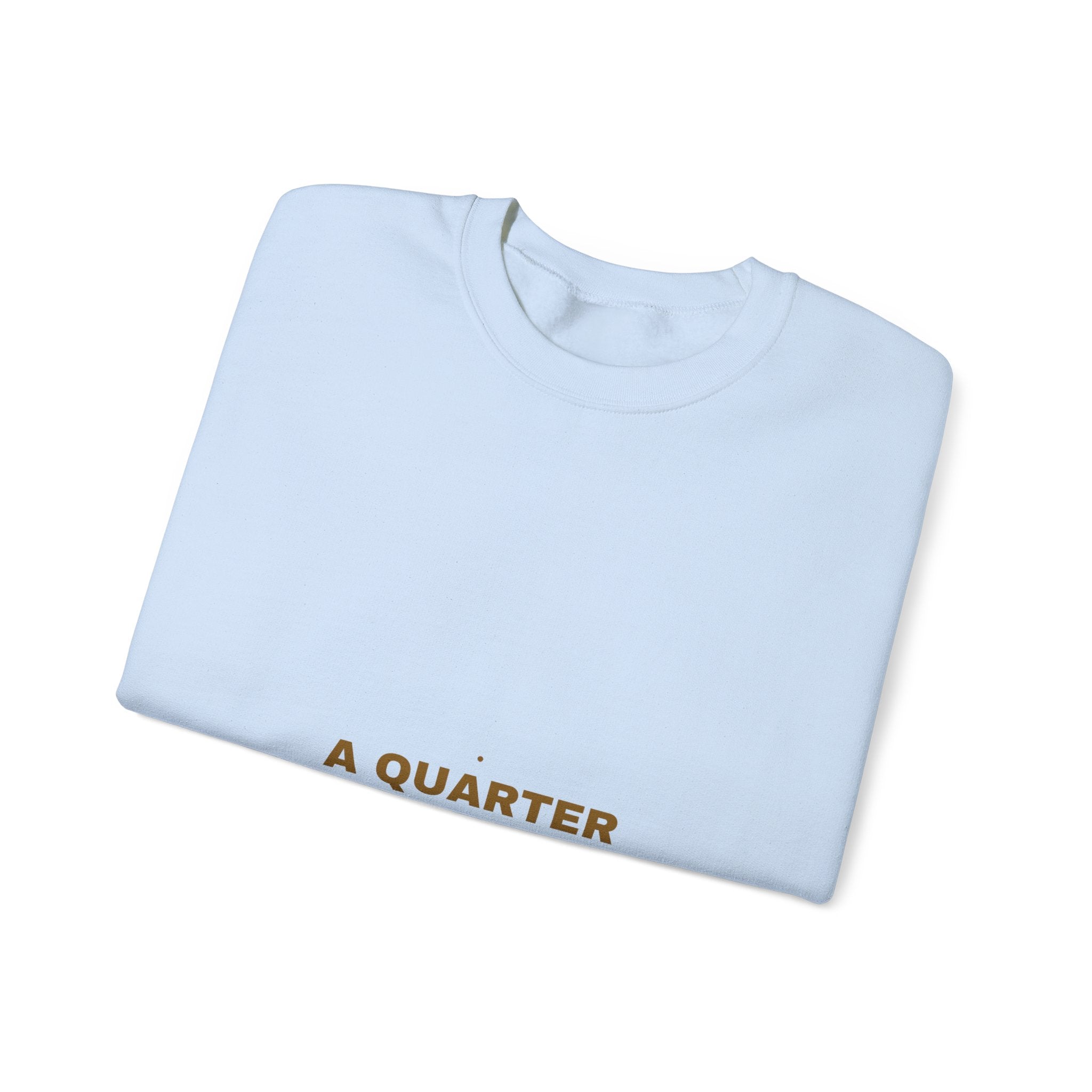 A Quarter Millennium Of Confidence — Funny Crewneck