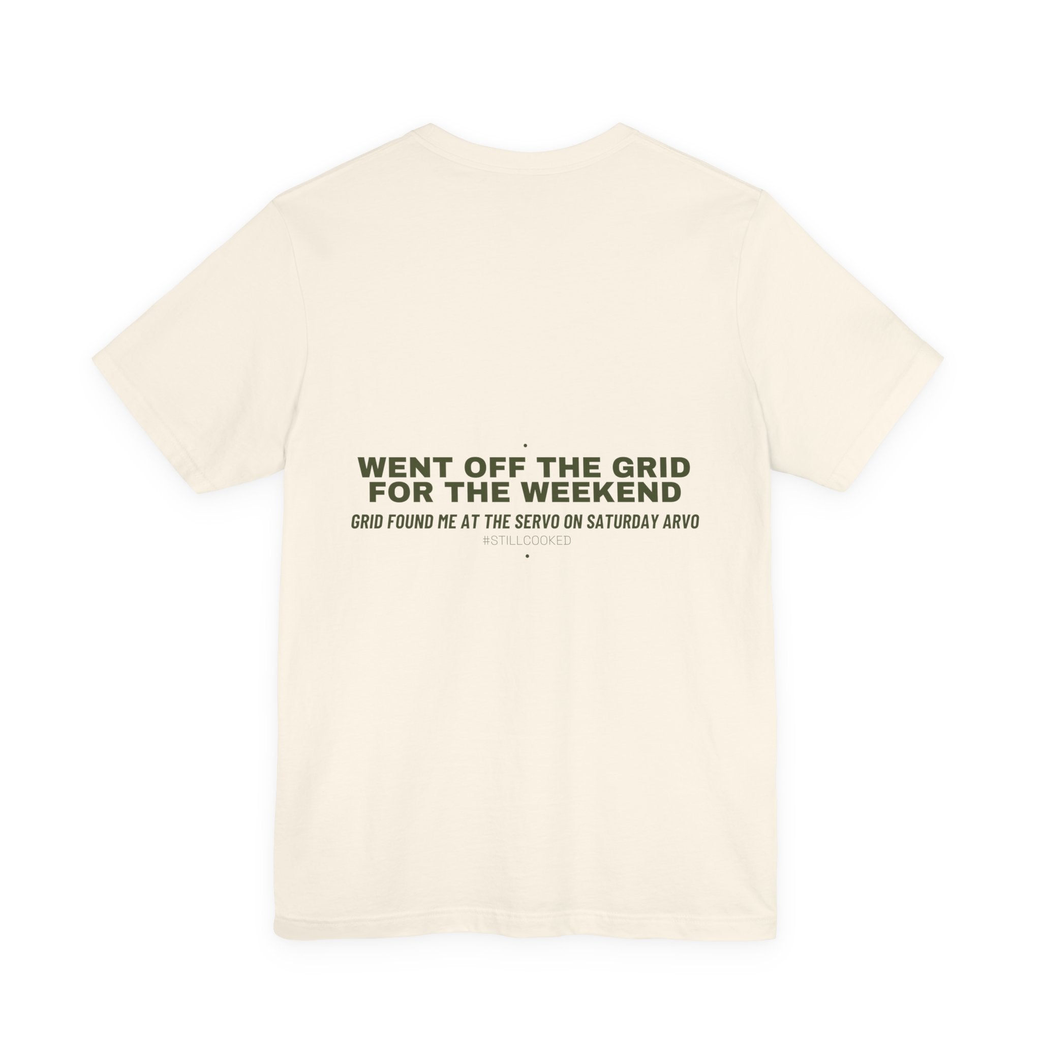 Went Off The Grid For The Weekend - Trendy Teez Funny Tee (Back Print) mockup