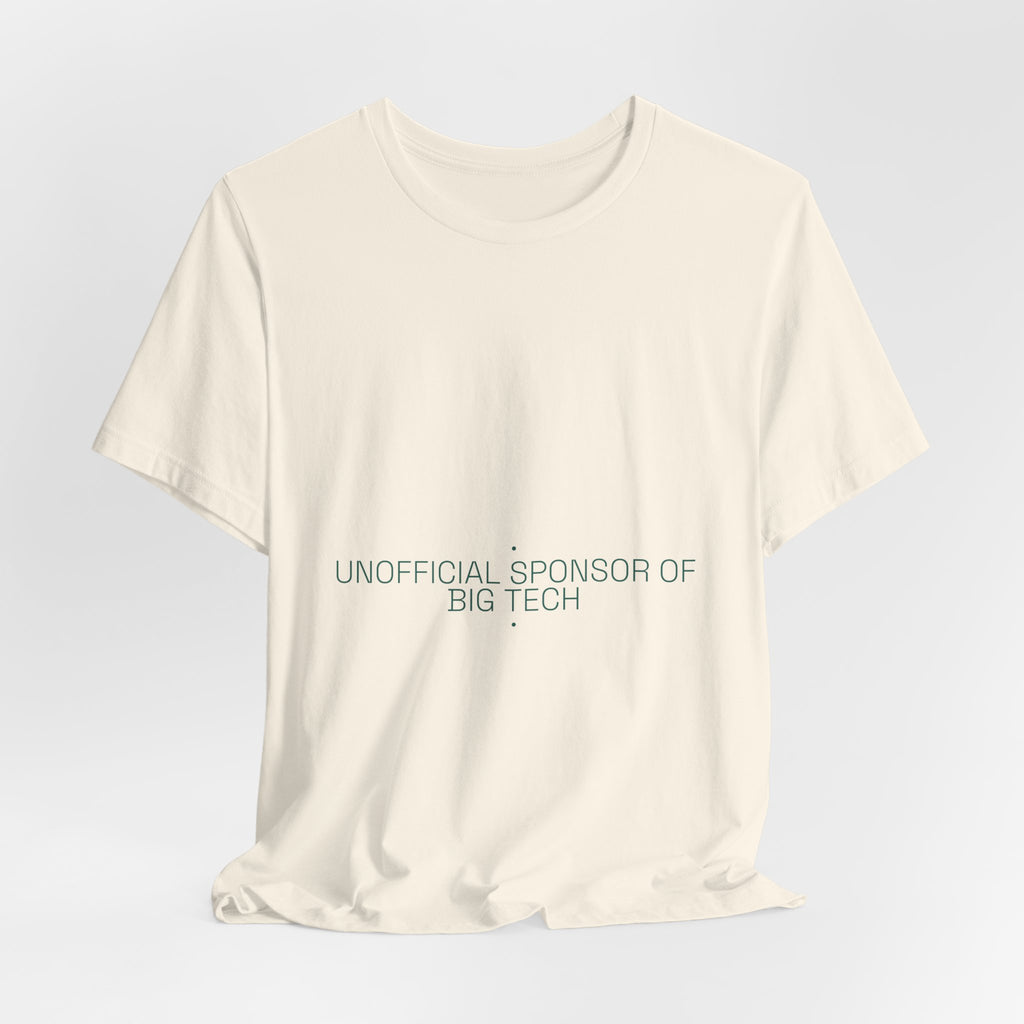 Unofficial Sponsor Of Big Tech - Trendy Teez Funny Tee mockup