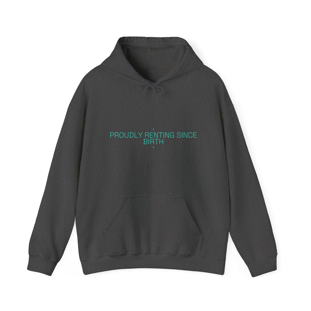 Proudly Renting Since Birth - Trendy Teez Funny Hoodie mockup