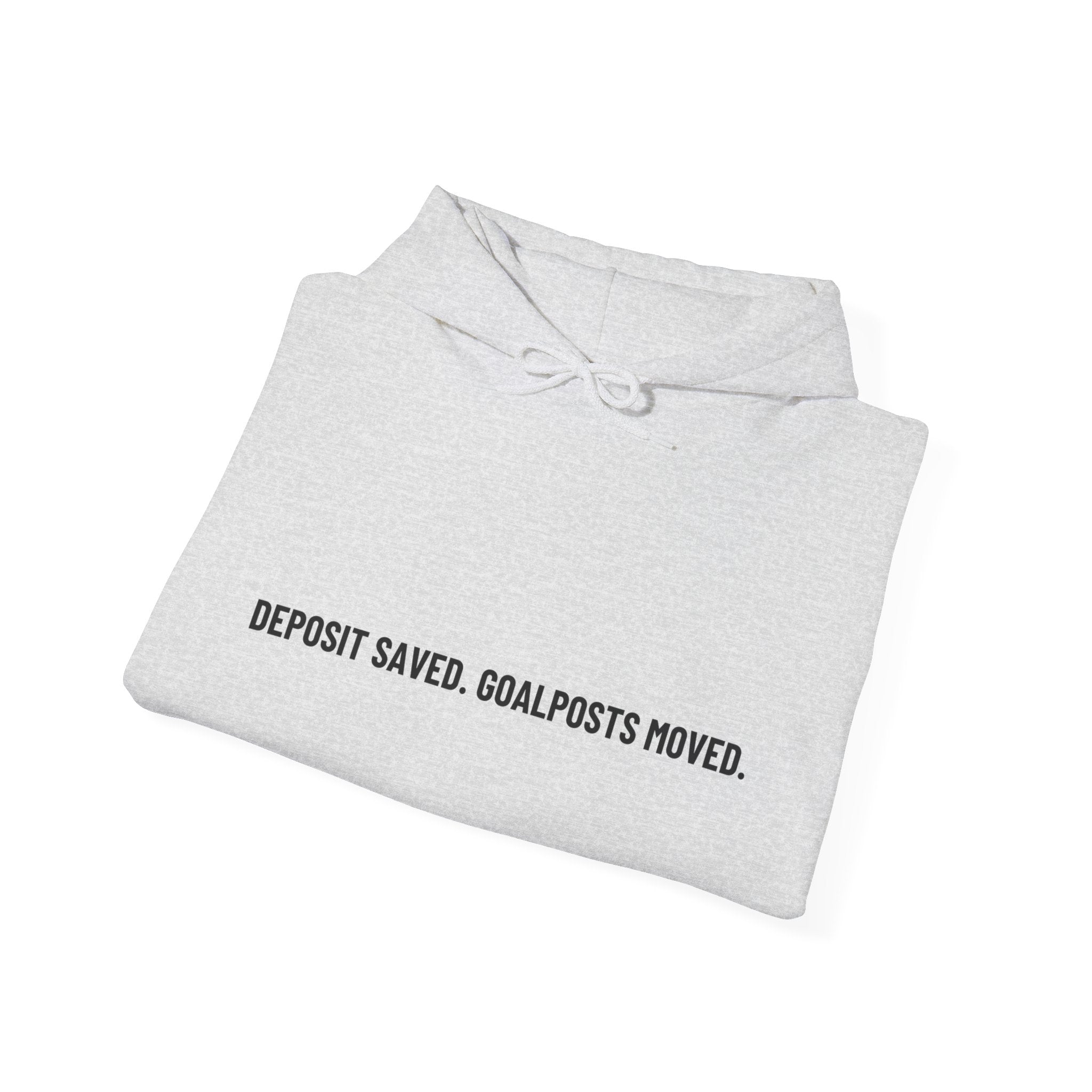 Deposit Saved. Goalposts Moved. - Trendy Teez Funny Hoodie mockup
