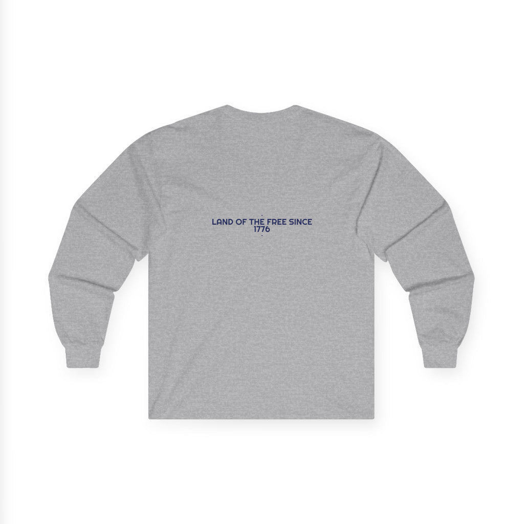 Land Of The Free Since 1776 — Funny Long Sleeve (Back Print)