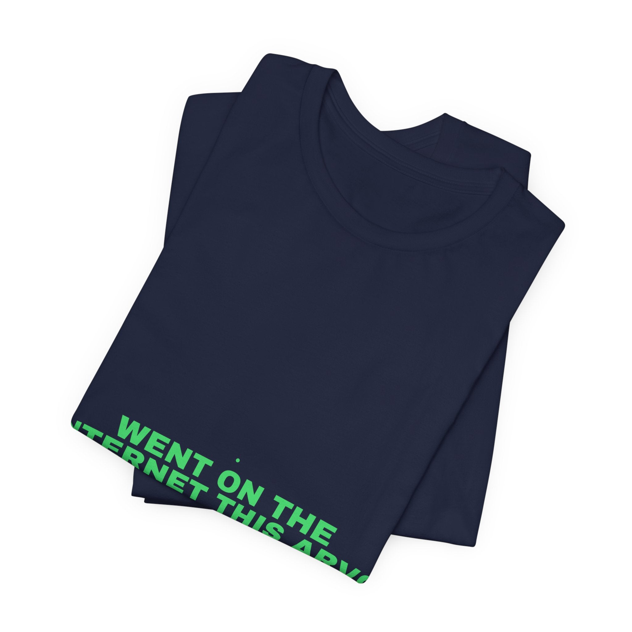 Went On The Internet This Arvo - Trendy Teez Funny Tee mockup