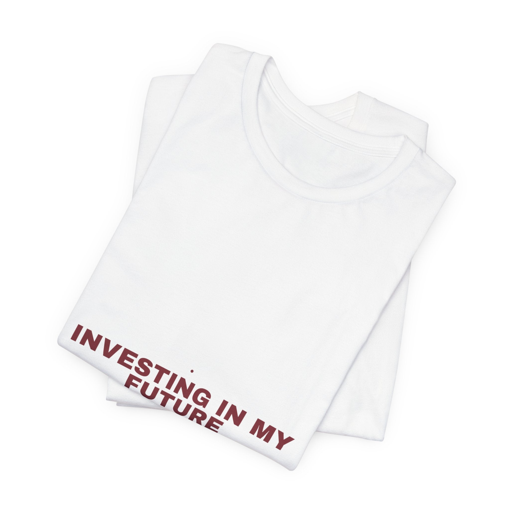 Investing In My Future - Trendy Teez Funny Tee mockup