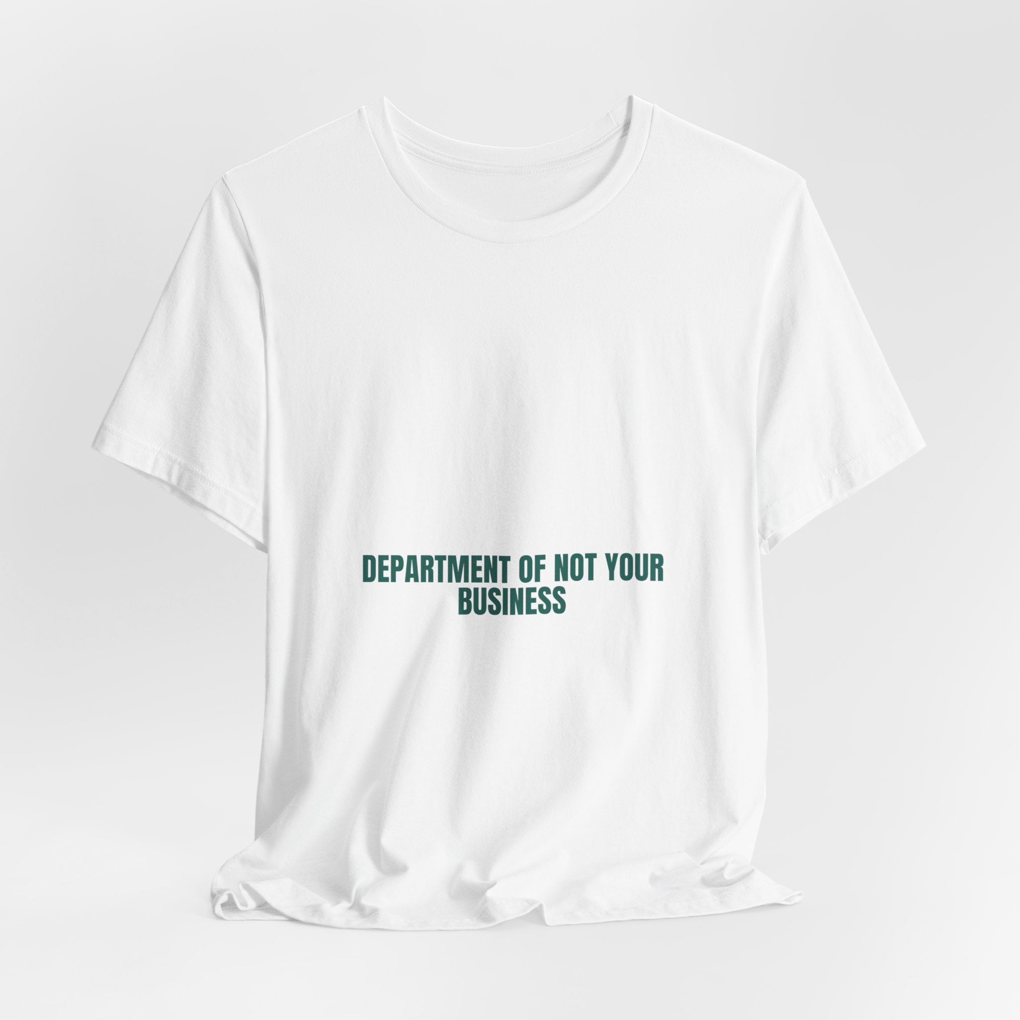 Department Of Not Your Business - Trendy Teez Funny Tee mockup