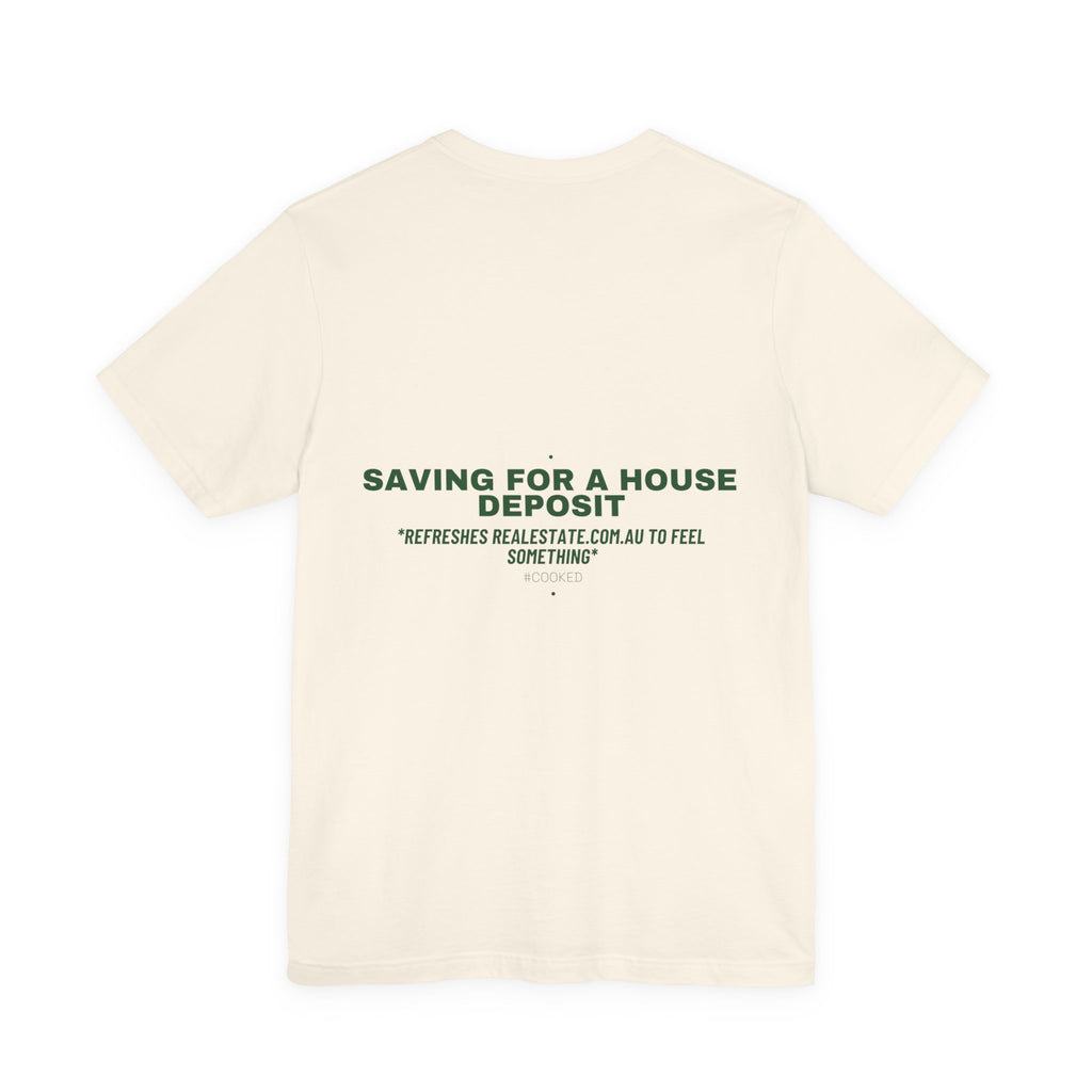 Saving For A House Deposit - Trendy Teez Funny Tee (Back Print) mockup