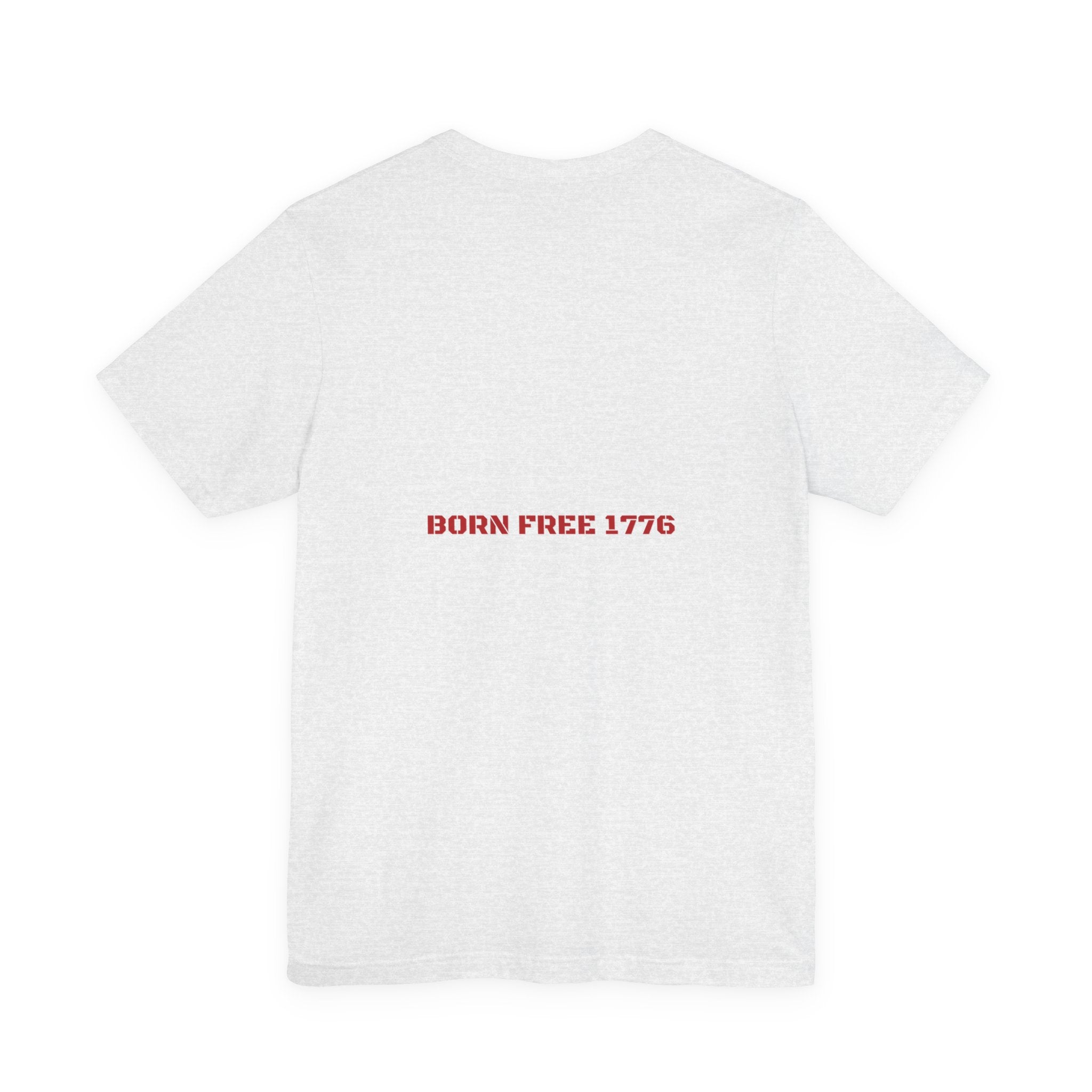 Born Free 1776 — Funny Tee (Back Print)