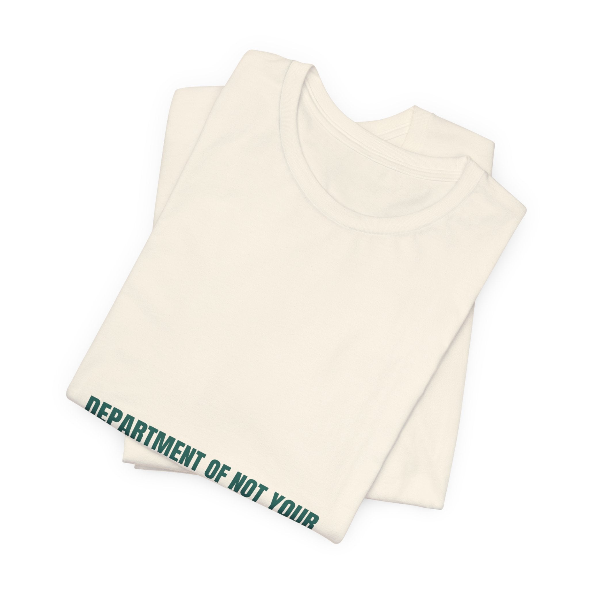 Department Of Not Your Business - Trendy Teez Funny Tee mockup
