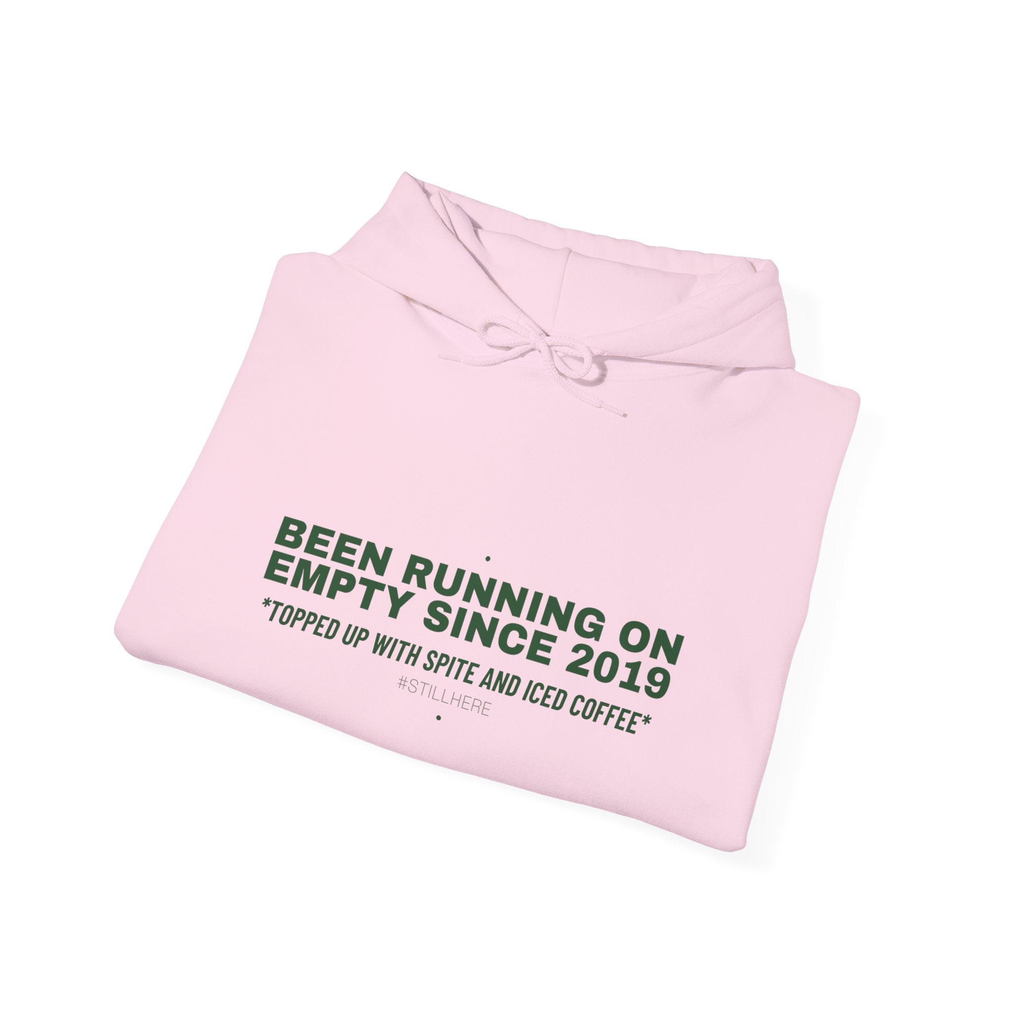 Been Running On Empty Since 2019 - Trendy Teez Funny Hoodie mockup