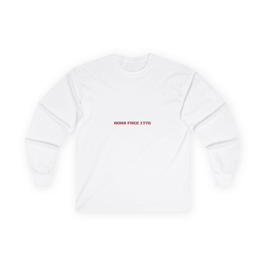 Born Free 1776 — Funny Long Sleeve