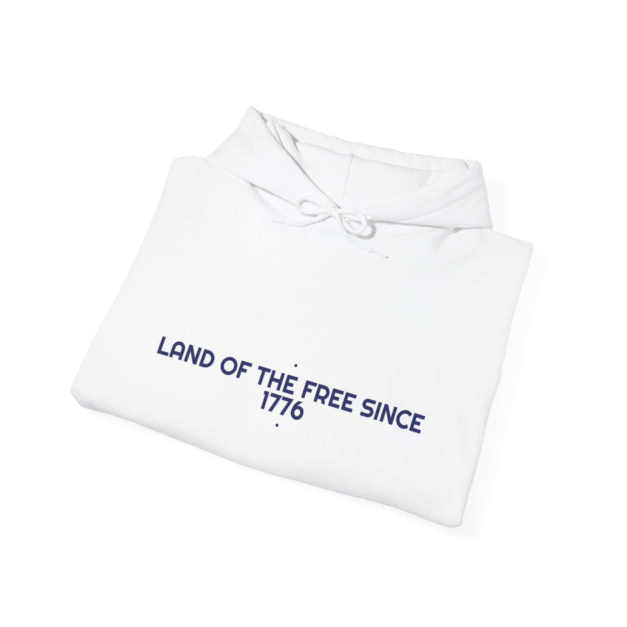 Land Of The Free Since 1776 — Funny Hoodie