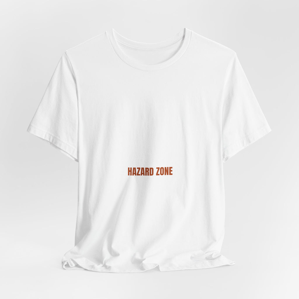 Hazard Zone - Trendy Teez Funny Tee mockup