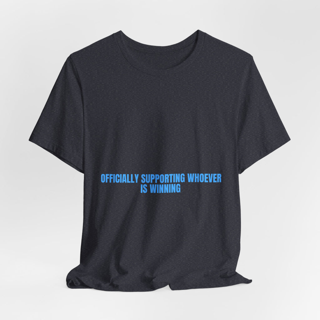 Officially Supporting Whoever Is Winning - Trendy Teez Funny Tee mockup