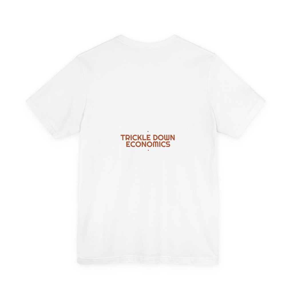 Trickle Down Economics - Trendy Teez Funny Tee (Back Print) mockup