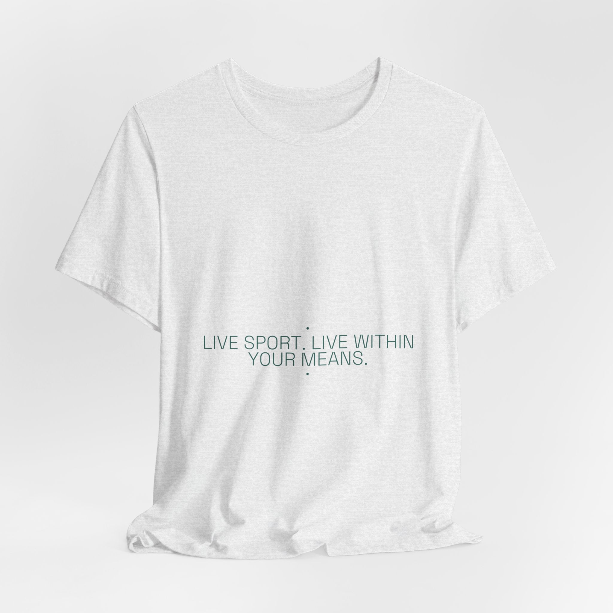Live Sport. Live Within Your Means. - Trendy Teez Funny Tee mockup