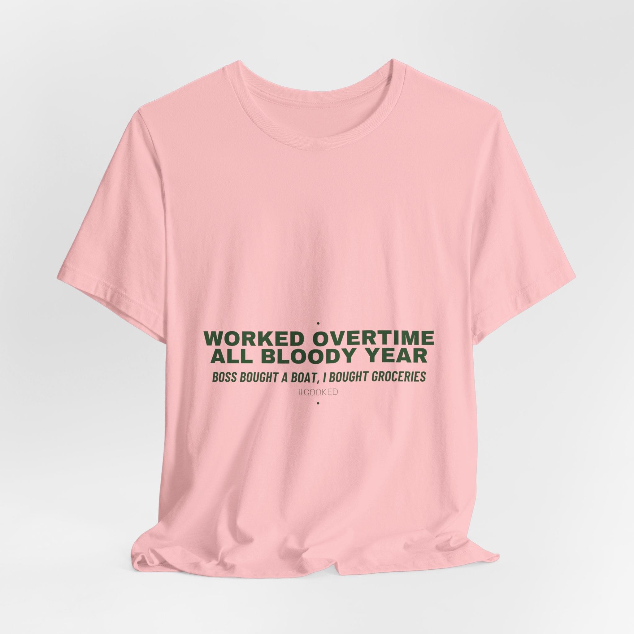 Worked Overtime All Bloody Year - Trendy Teez Funny Tee mockup
