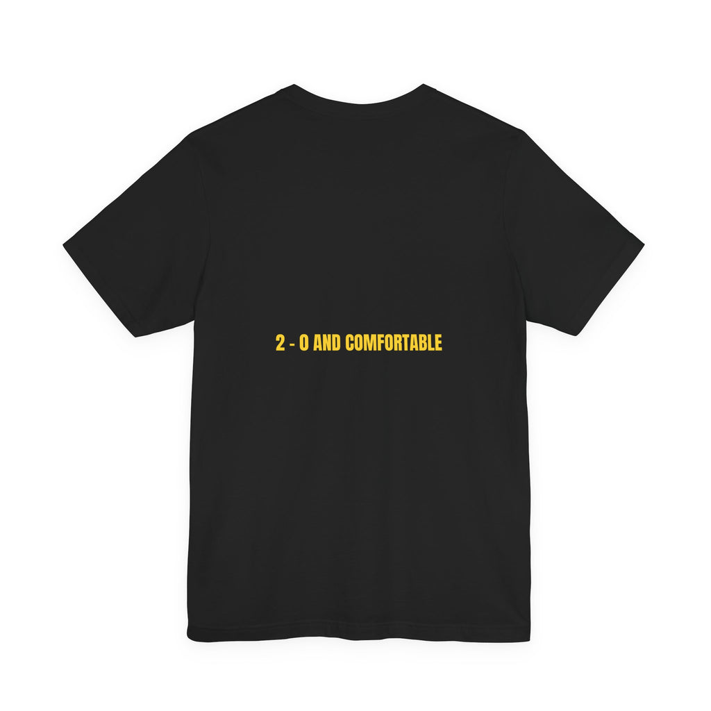 2 - 0 And Comfortable - Trendy Teez Funny Tee (Back Print) mockup