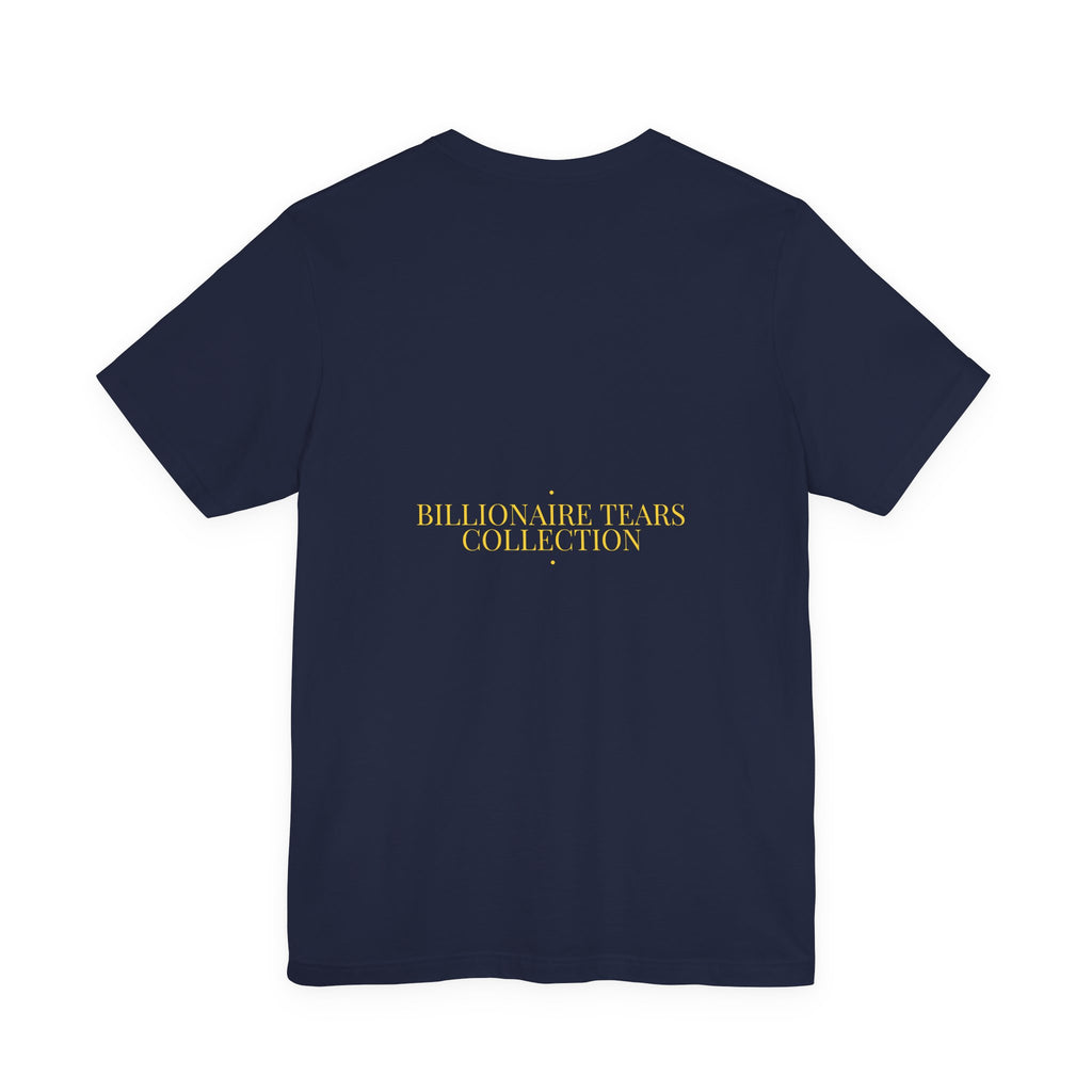 Billionaire Tears Collection - Trendy Teez Funny Tee (Back Print) mockup